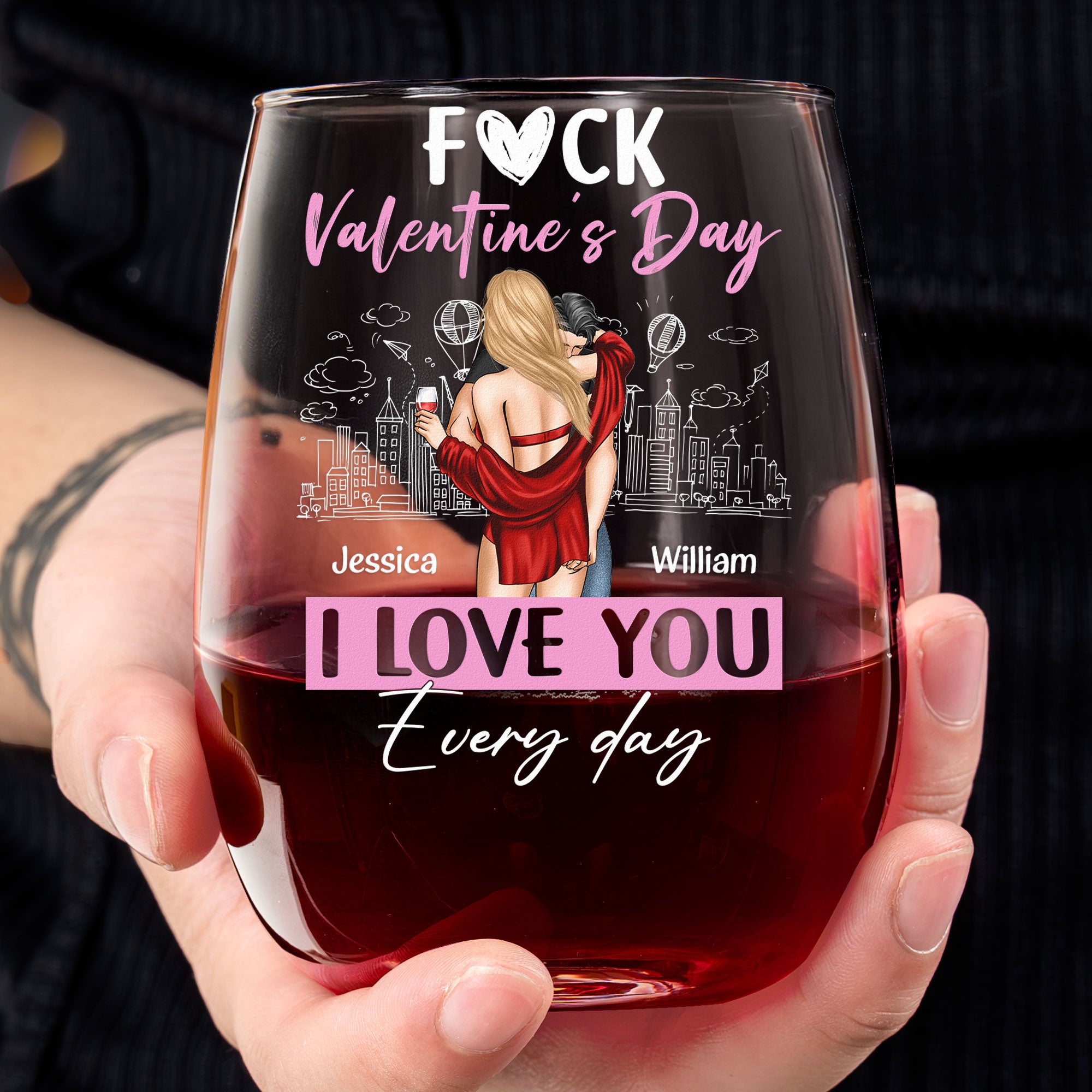 F#ck Valentine's Day I Love You Everyday - Personalized Stemless Wine Glass