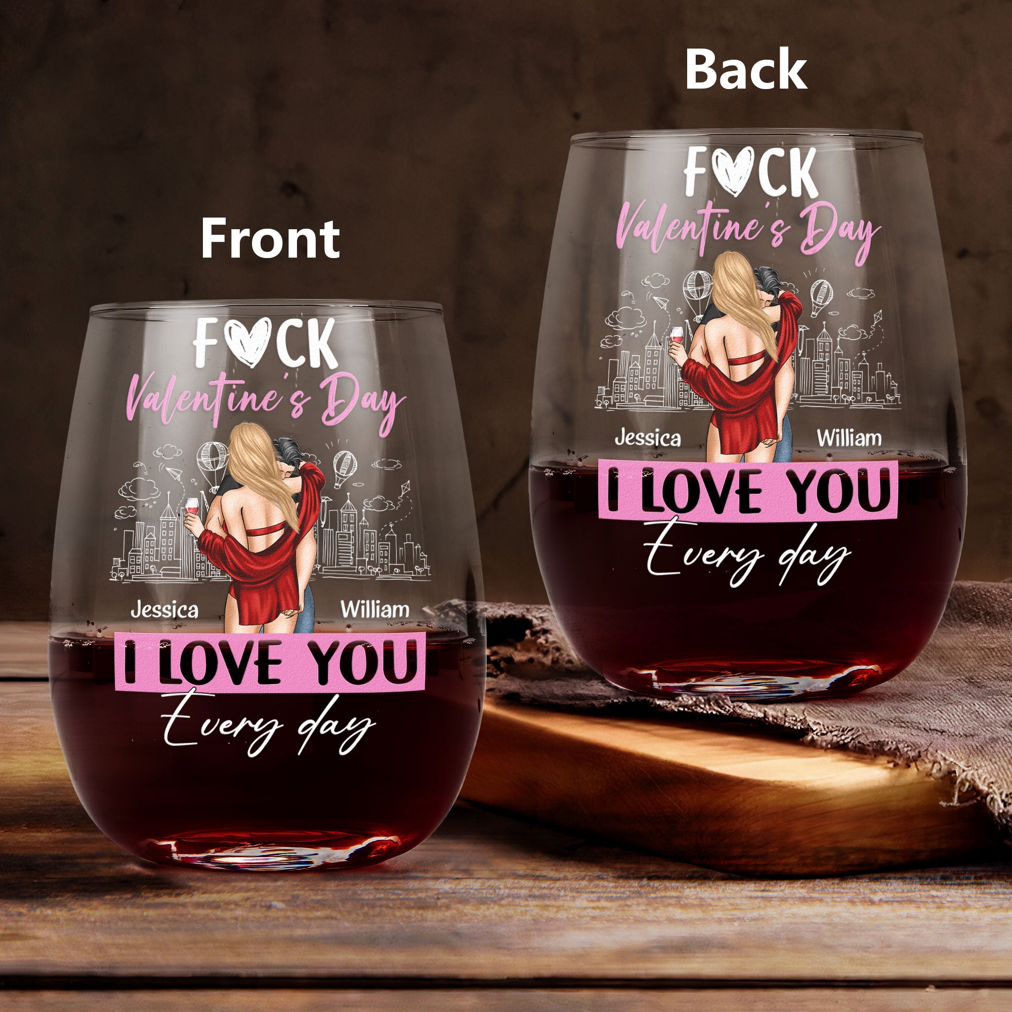 F#ck Valentine's Day I Love You Everyday - Personalized Stemless Wine Glass