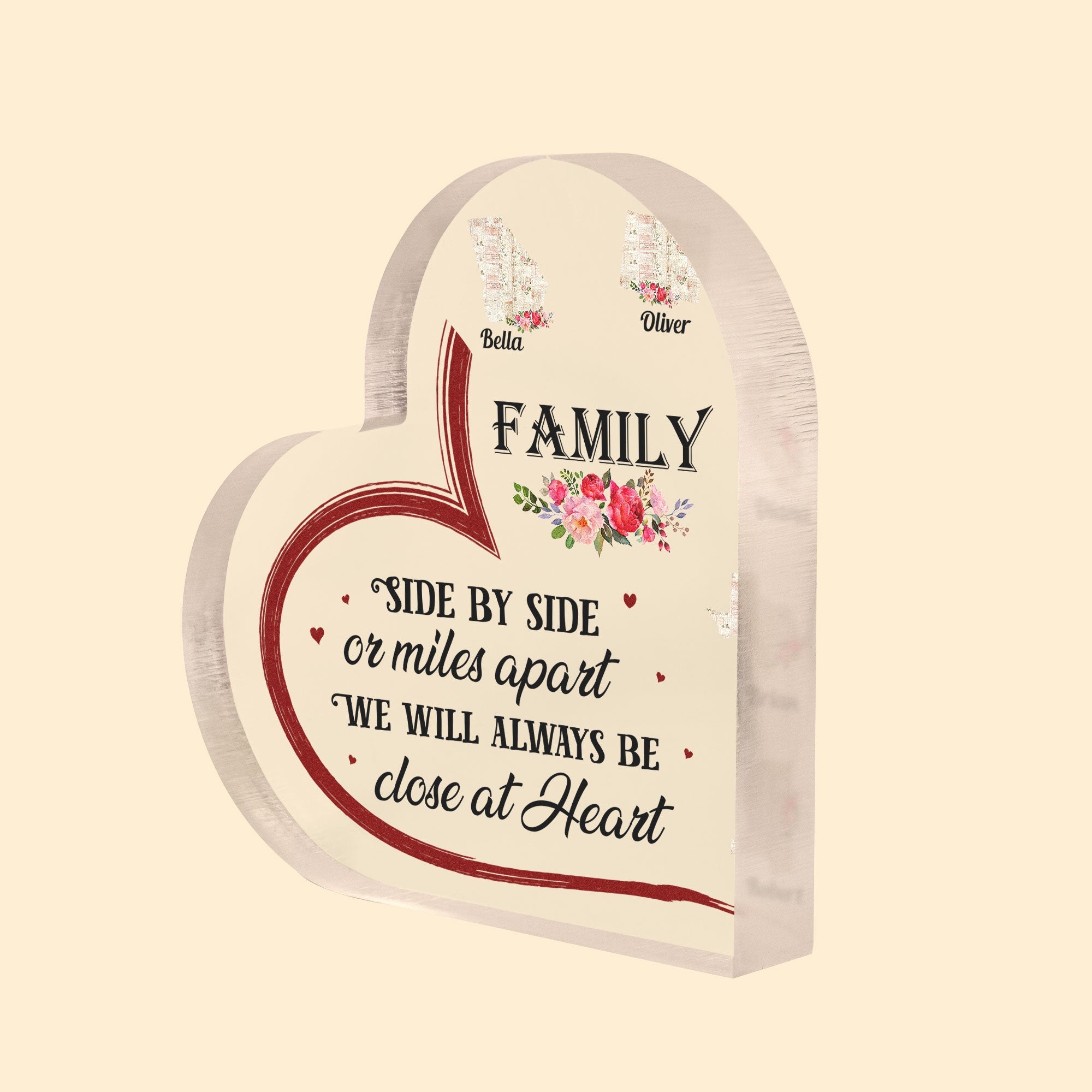 Family Will Always Be Close At Heart - Personalized Heart Shaped Acrylic Plaque - Gift For Family Members, Dad, Mom, Long Distance Family