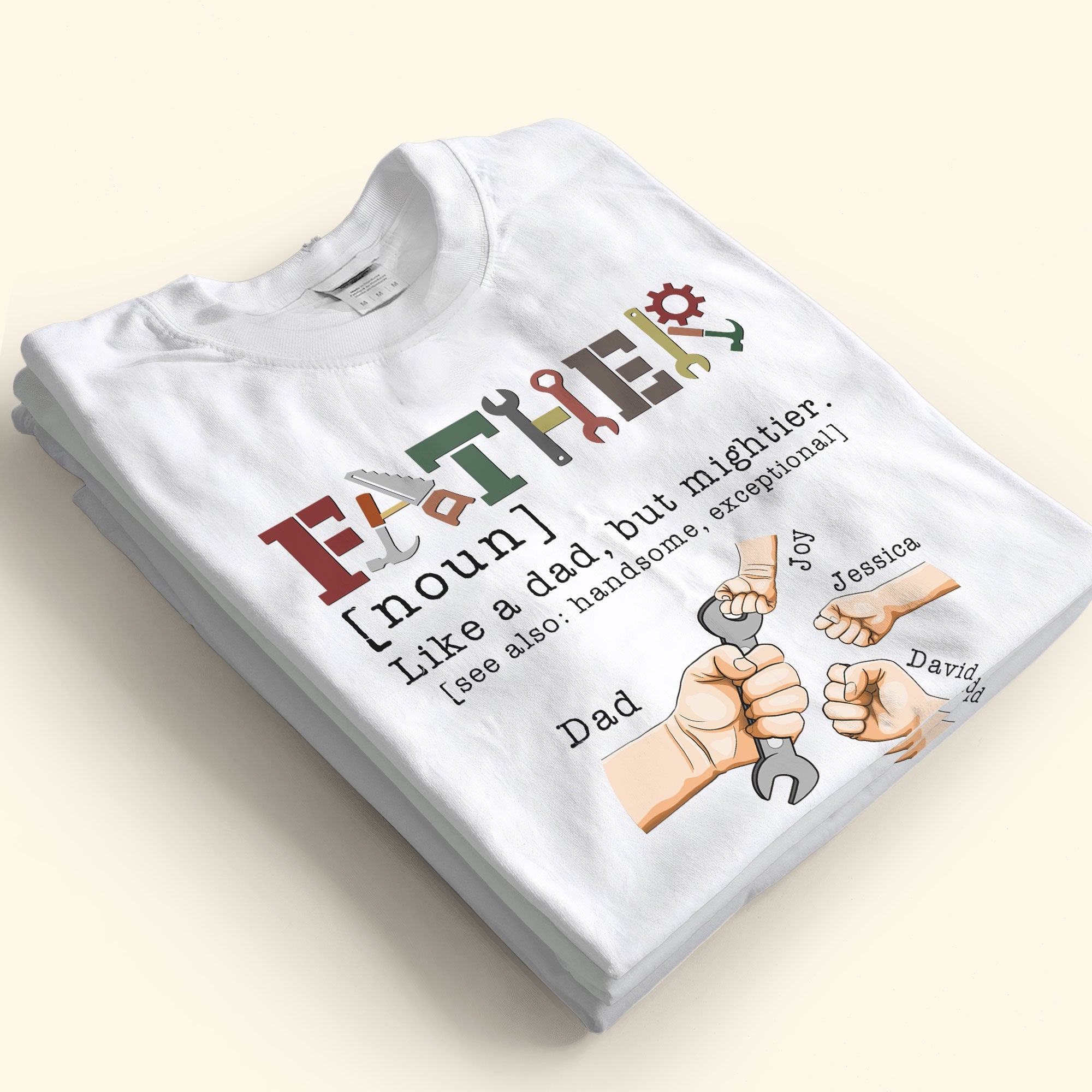 Father, Like A Dad, But Mightier - Personalized Shirt