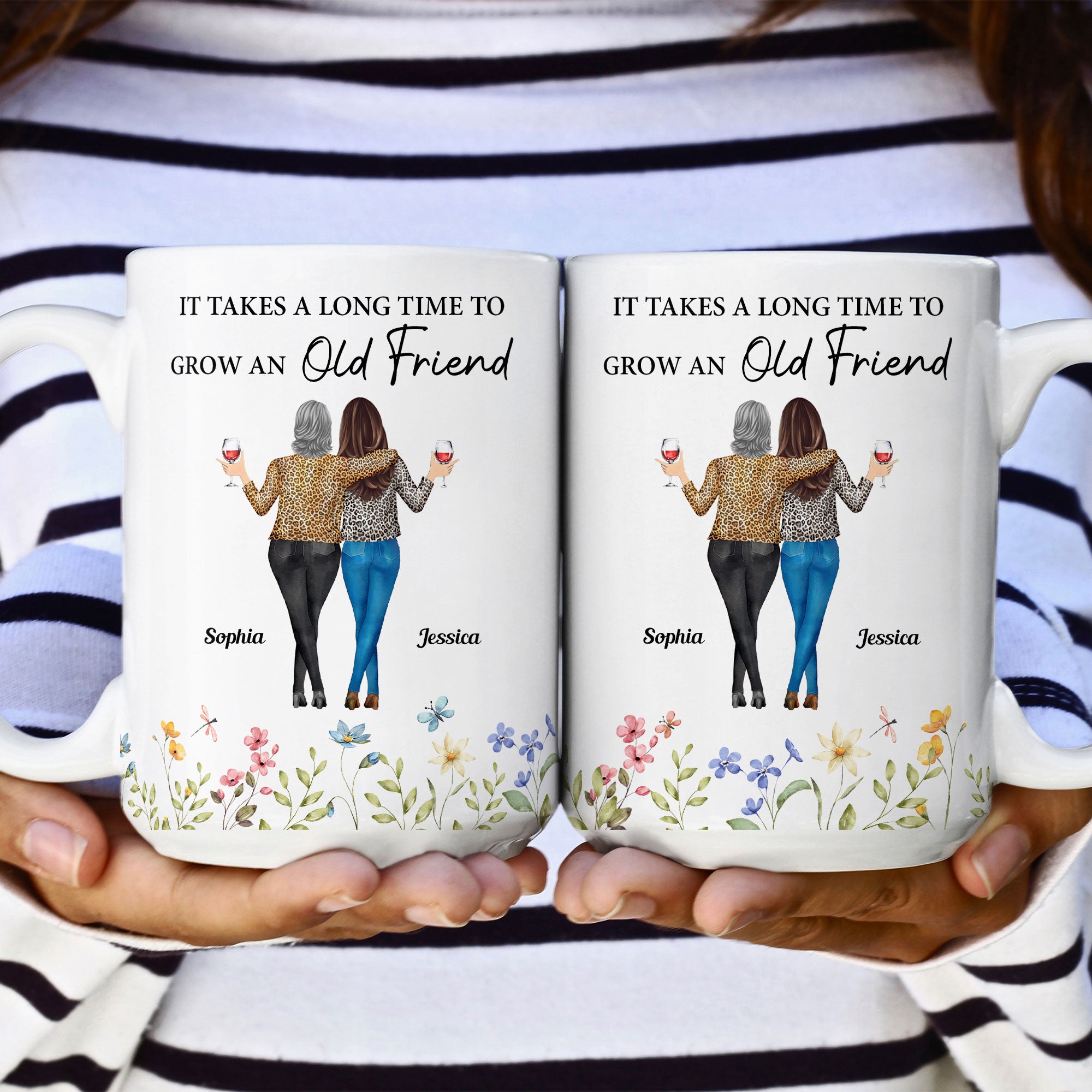 Floral Style It Takes A Long Time To Grow An Old Friend - Personalized Mug