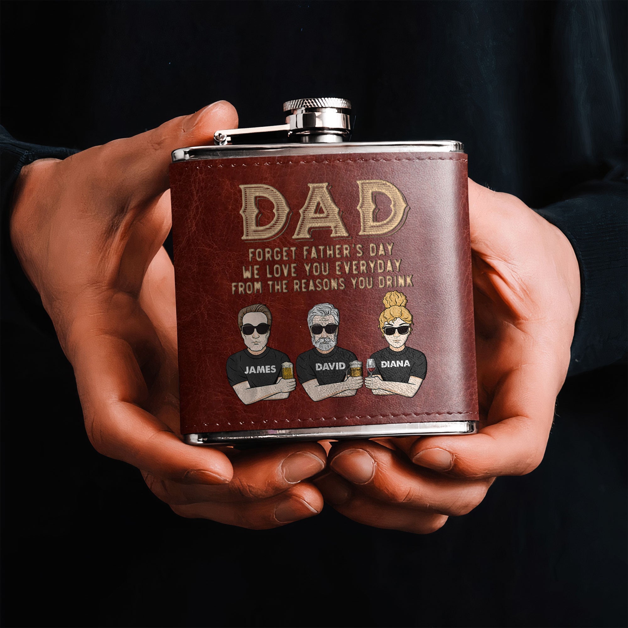 Forget Father's Day We Love You Everyday - Personalized Leather Flask