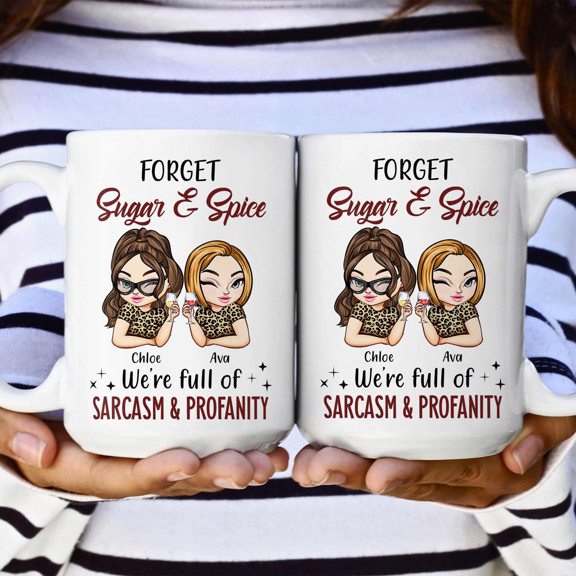 Forget Sugar & Spice We're Full Of Sarcasm & Profanity - PerSonalized Mug