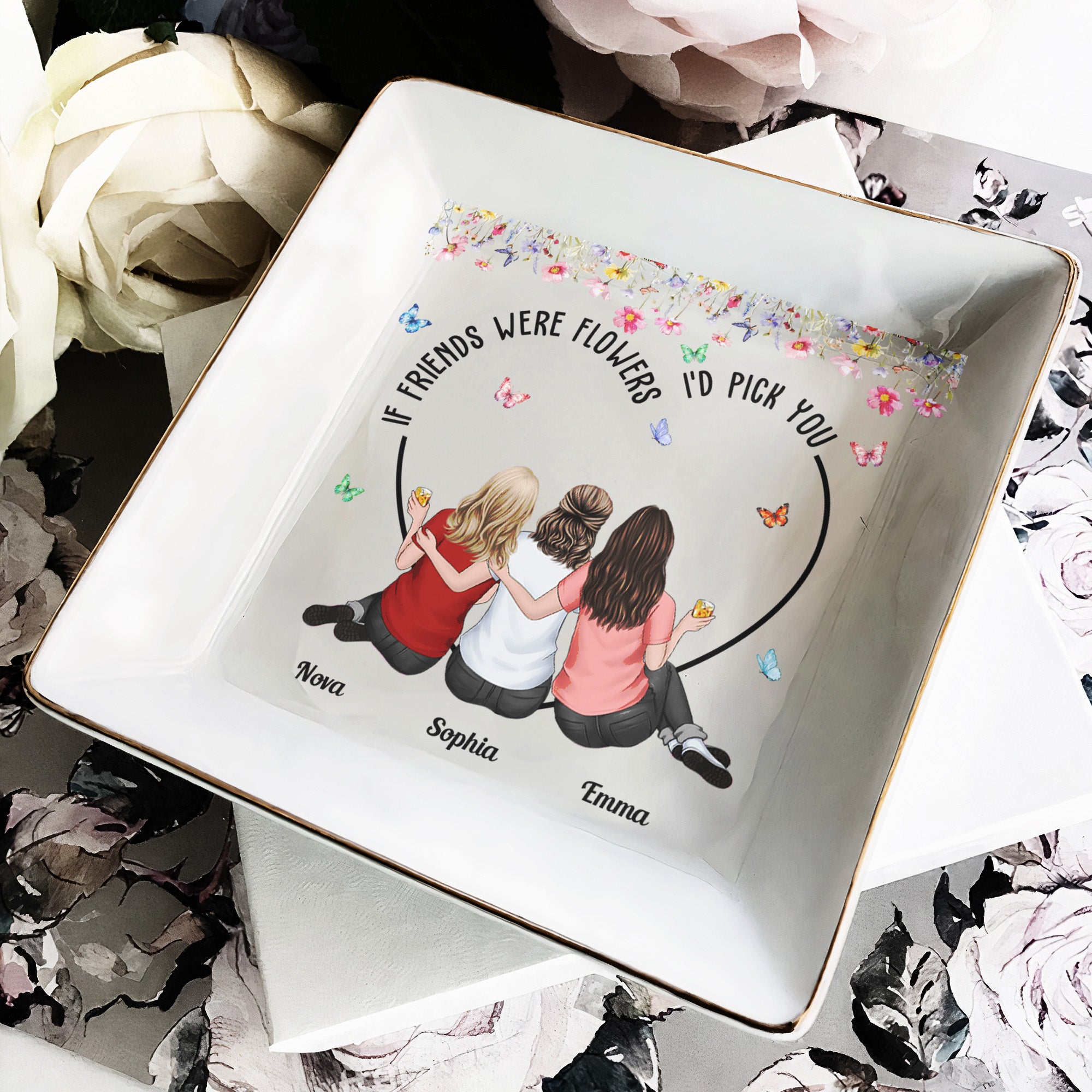 Friendship Gifts If Friends Were Flowers I'd Pick You - Personalized Jewelry Dish