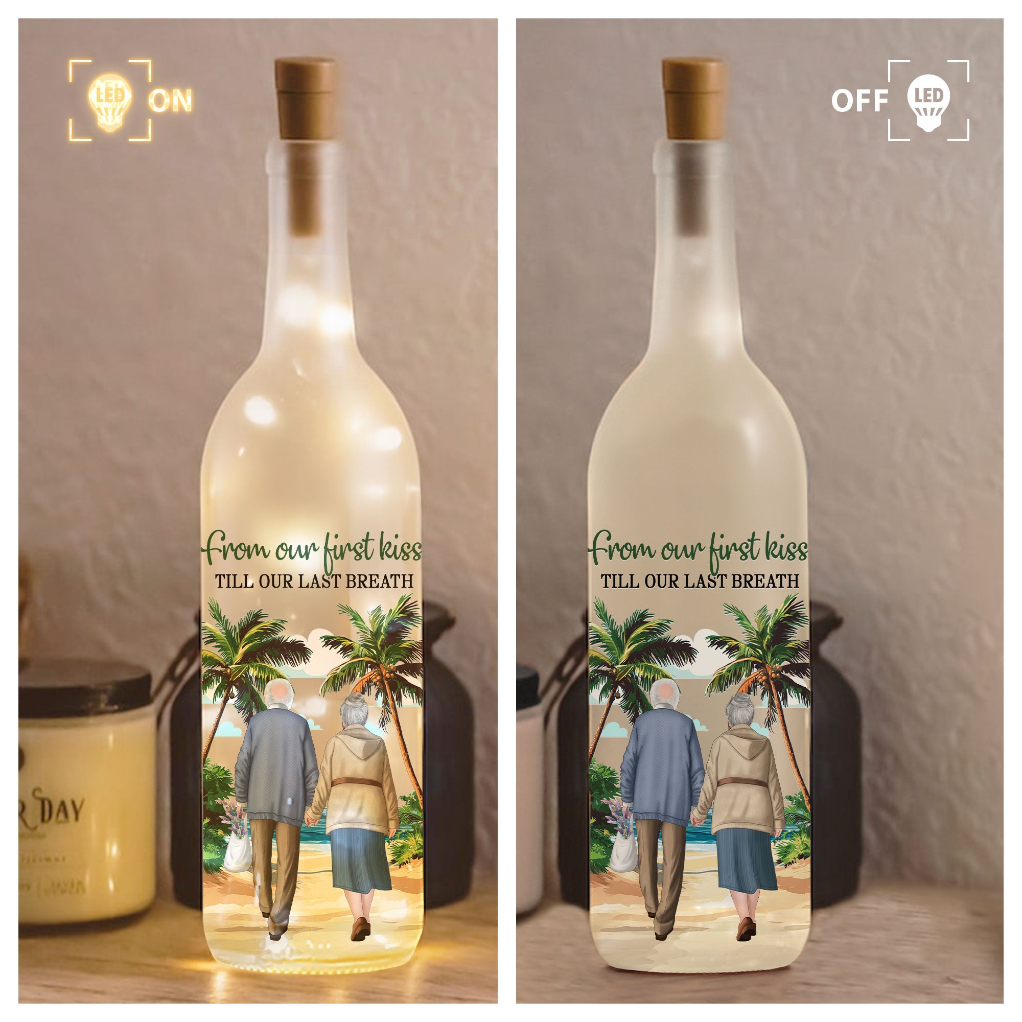 From Our First Kiss Till Our Last Breath I Had You You Had Me - Personalized Bottle Lamp