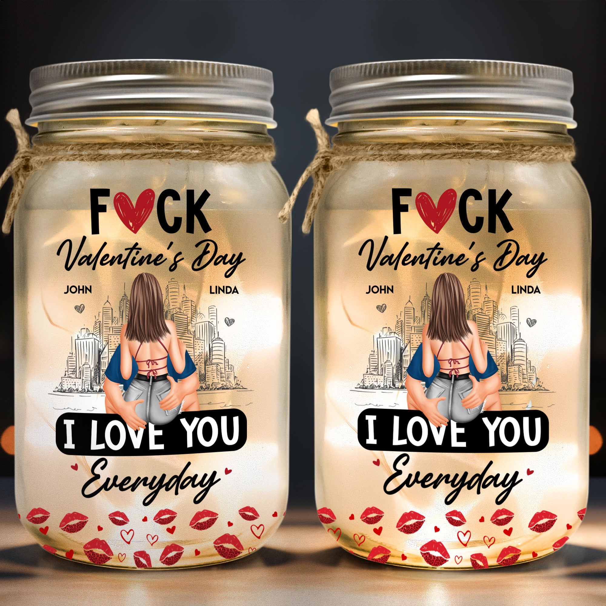 Fuck Valentine's Day I Love You Everyday - Personalized Mason Jar Light