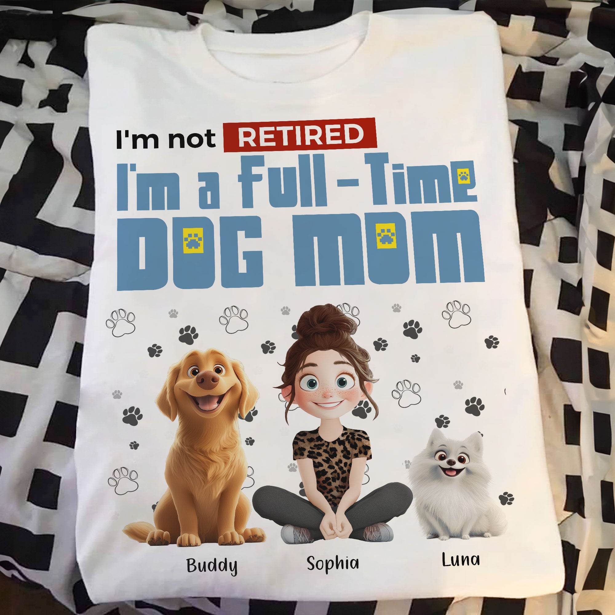 Full-time Dog Mom - Personalized Shirt