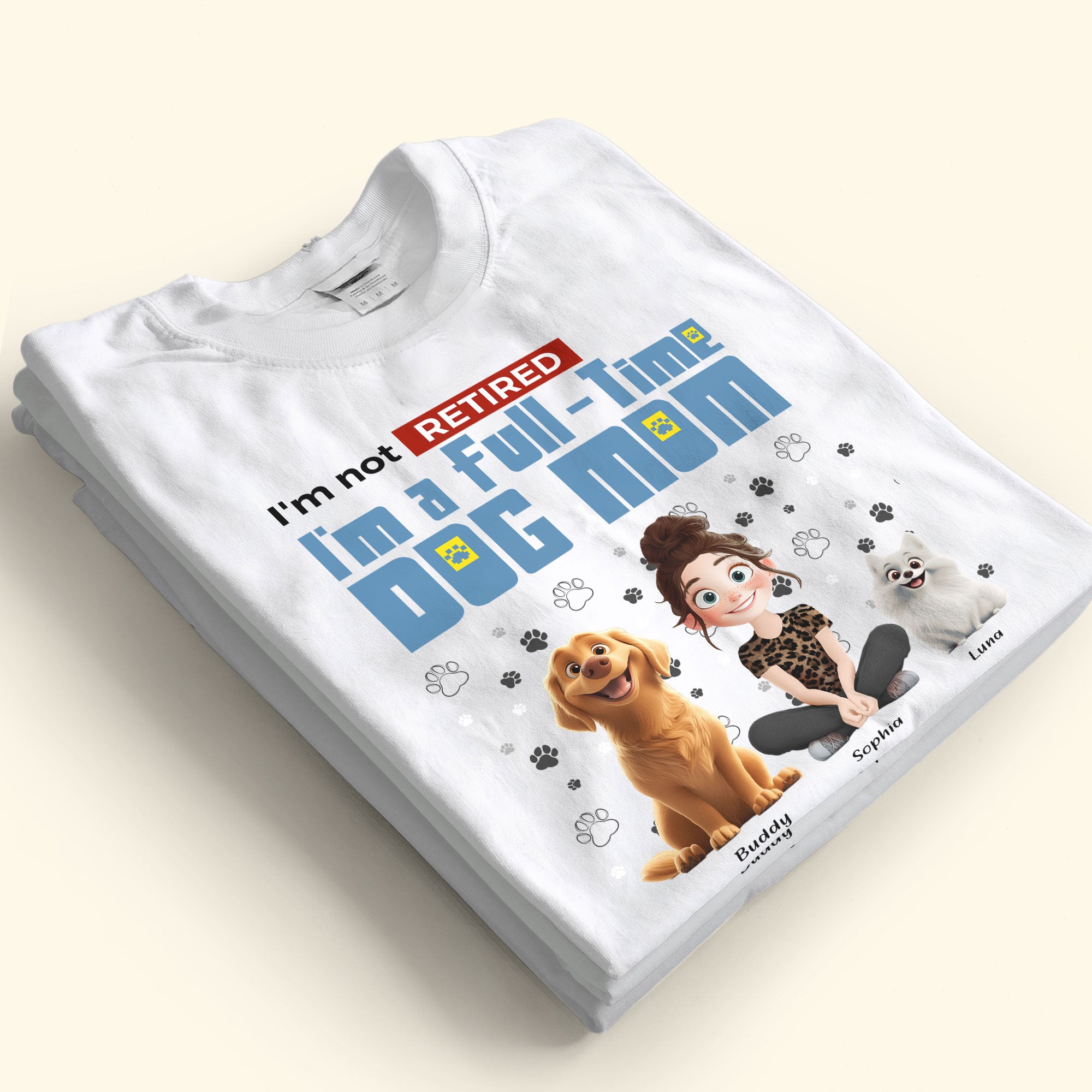 Full-time Dog Mom - Personalized Shirt