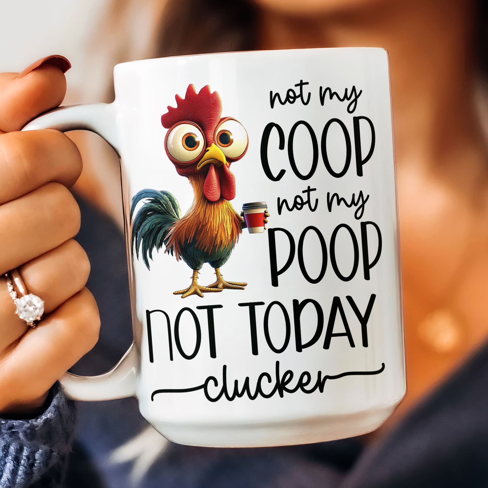 Funny Chicken Mug - Not My Coop Not My Poop Not Today Clucker - Fun Gifts For Coworker, Friends, Boss - Personalized Mug