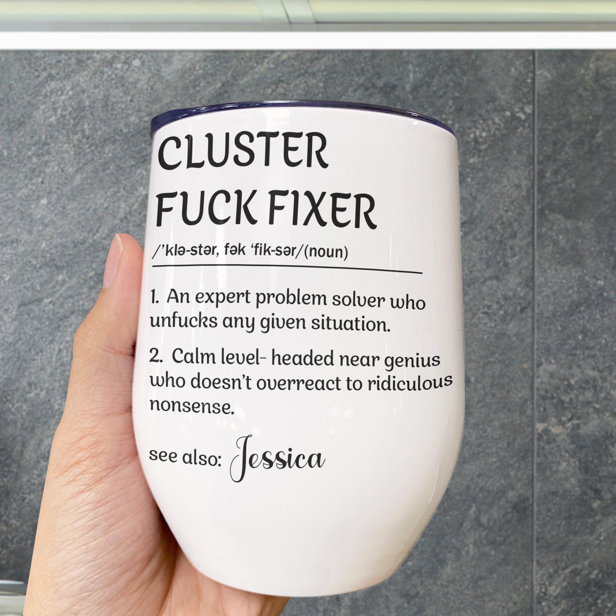 Funny Cup - Cluster F*ck Fixer - Fun Gifts For Women, Coworker, Friends, Boss - Personalized Wine Tumbler