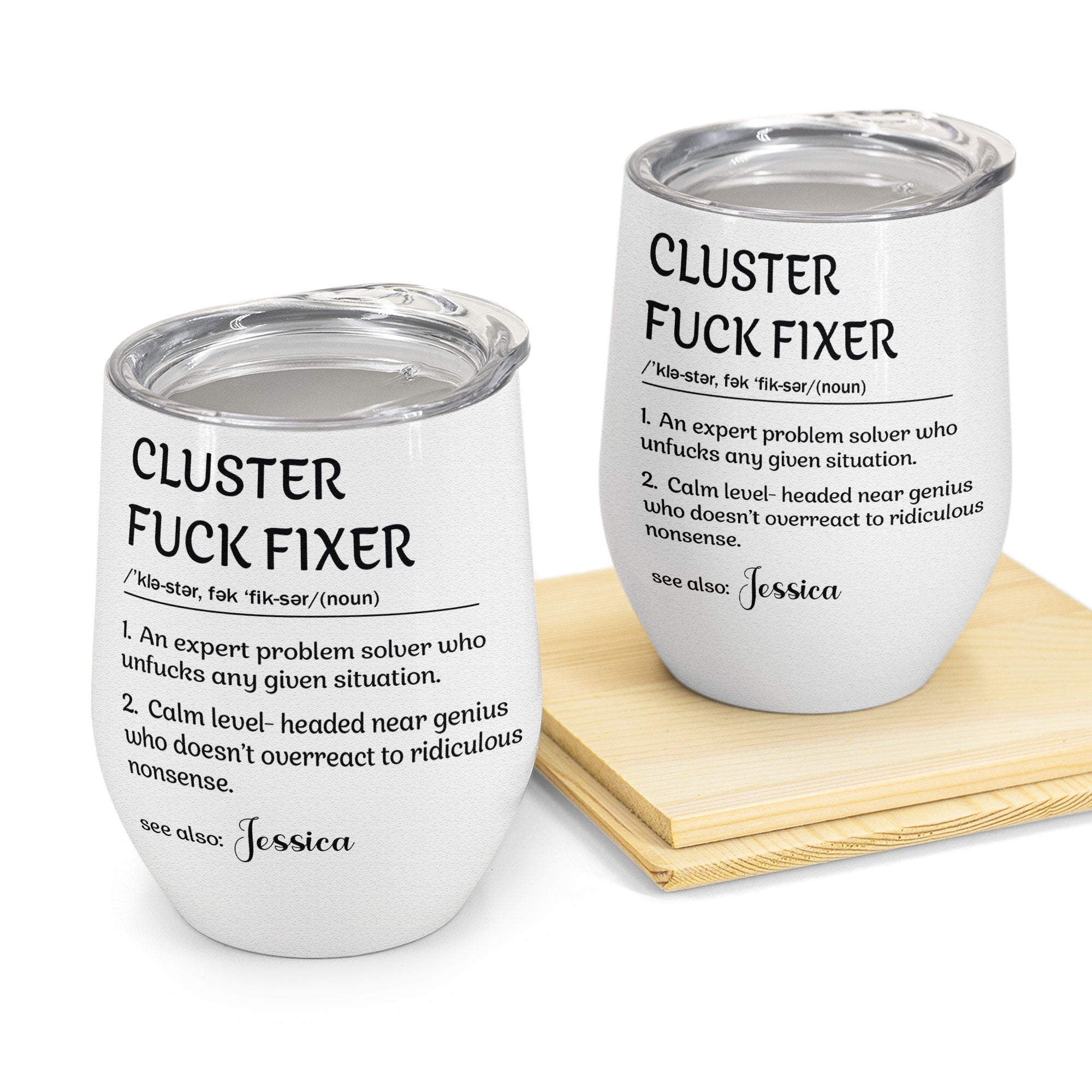 Funny Cup - Cluster F*ck Fixer - Fun Gifts For Women, Coworker, Friends, Boss - Personalized Wine Tumbler