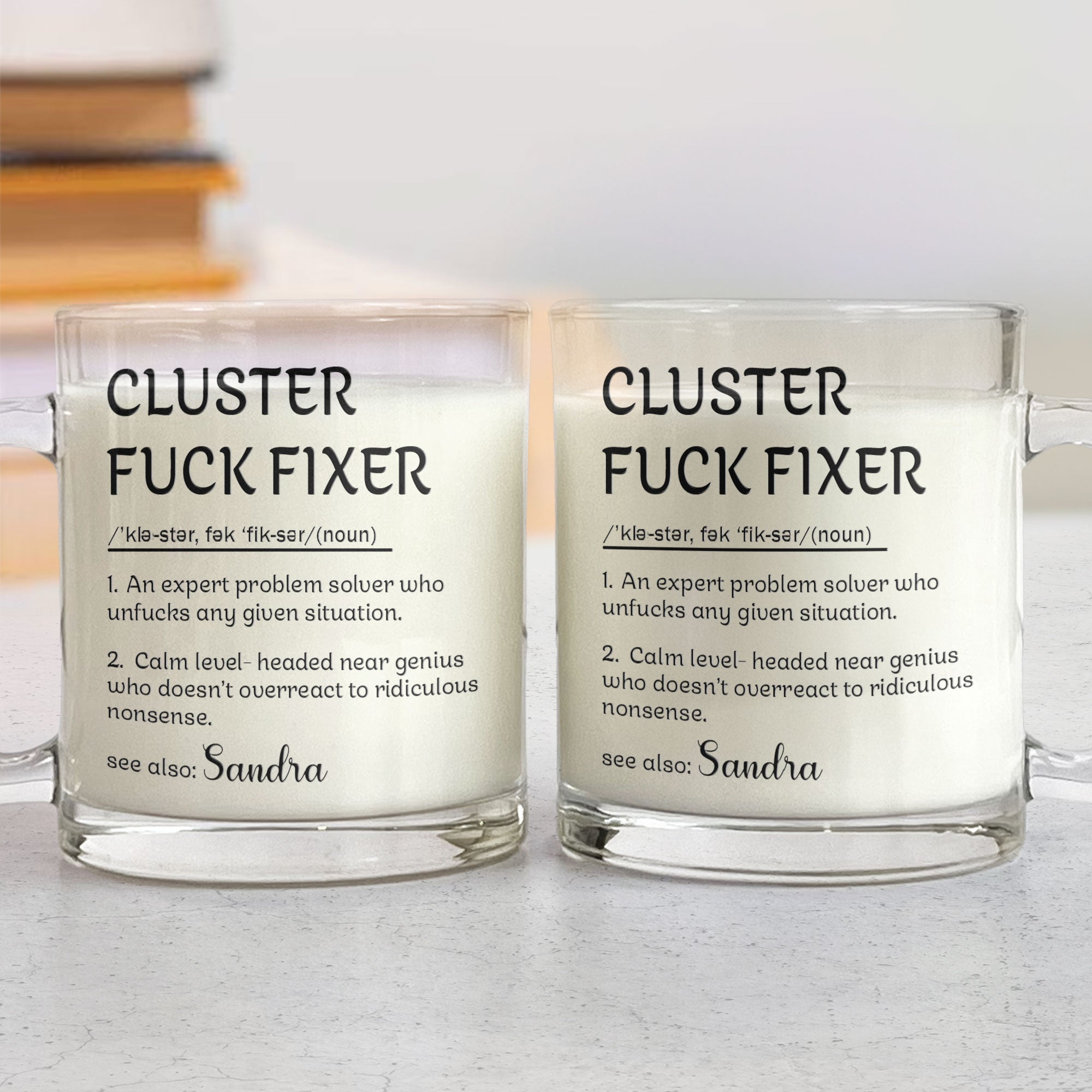 Funny Cup - Gifts For Boss, Coworkers - Cluster F*Ck Fixer - Custom Name - Personalized Glass Mug