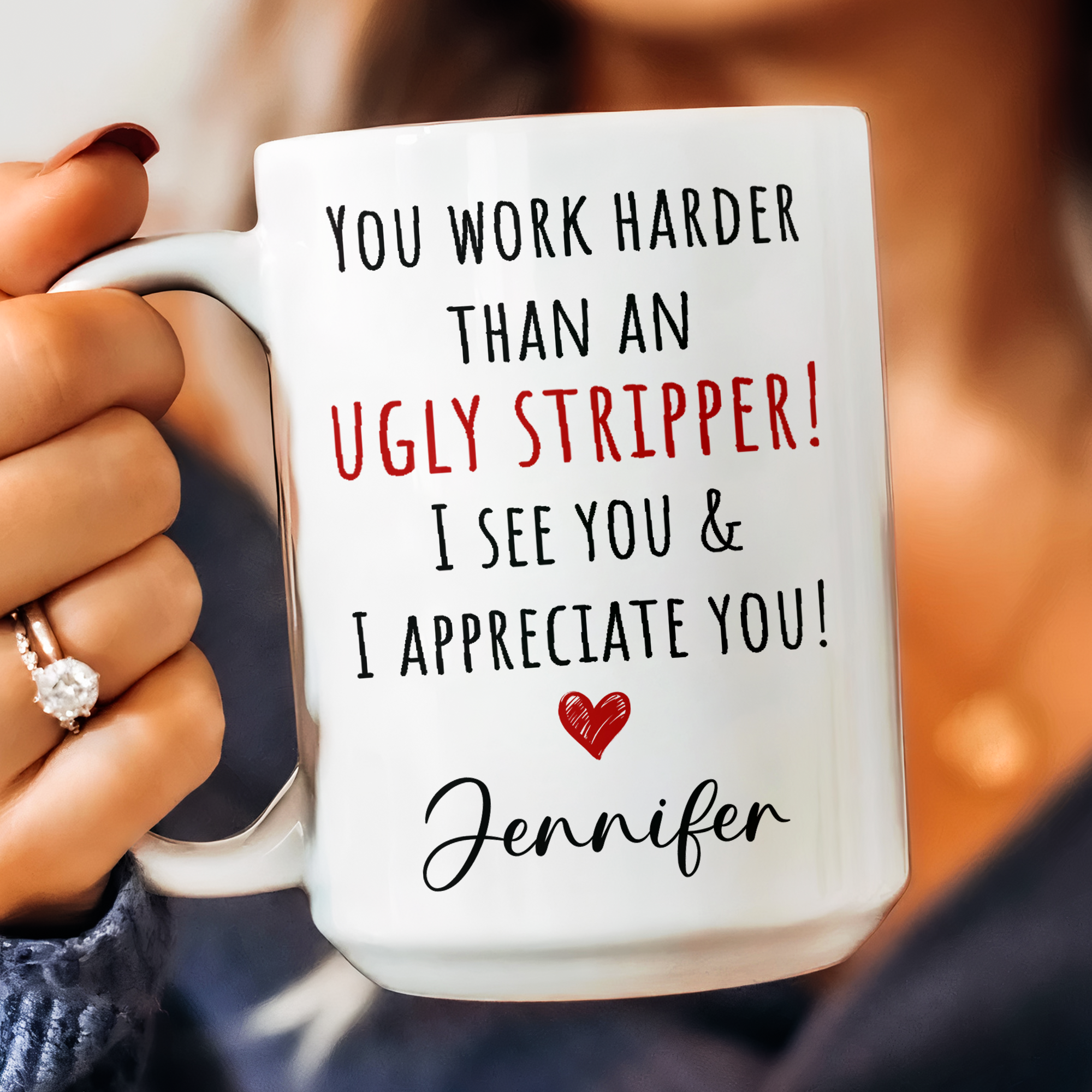 Funny Mug - You Work Harder Than An Ugly Stripper, Thank You Gifts For Coworkers, Employee - Personalized Mug