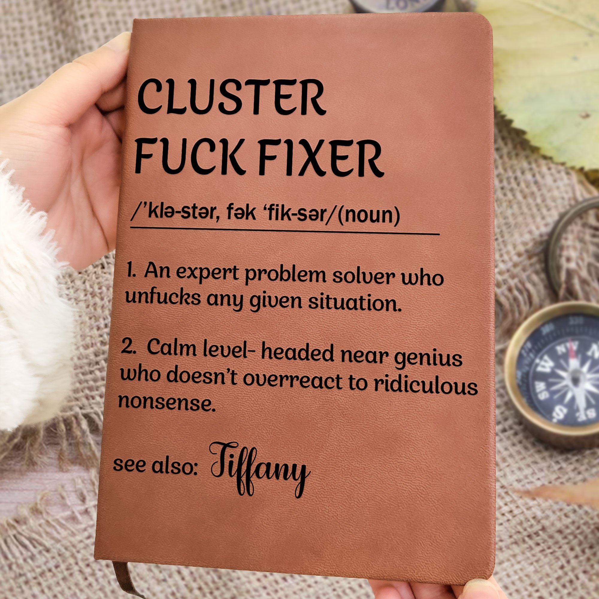 Funny Notebook - Cluster F*ck Fixer Dictionary - Gifts For Women, Men, Coworker, Boss - Personalized Leather Journal