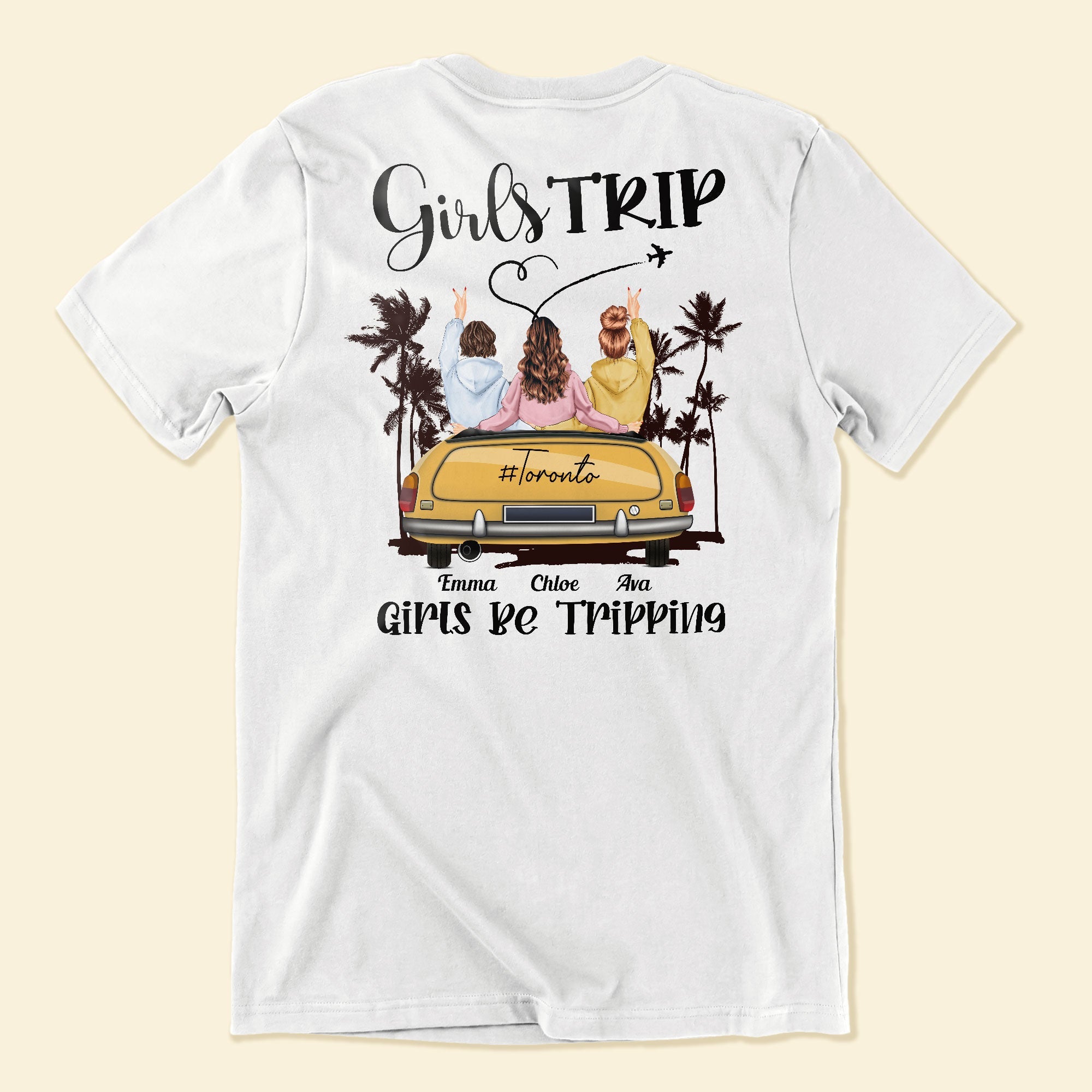 Girls Be Tripping - Personalized Back Printed Shirt