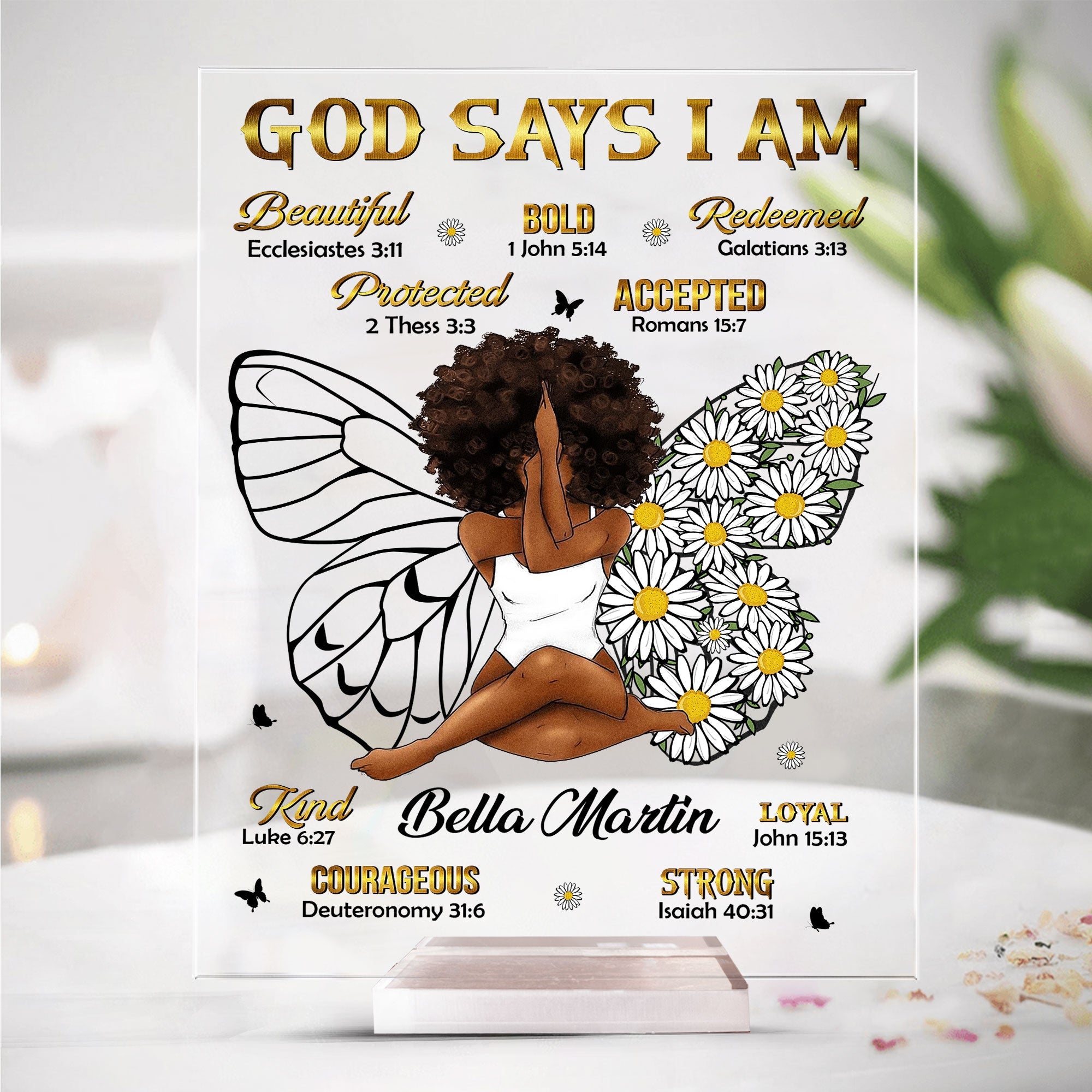 God Says I Am Beautiful Loyal Strong - Personalized Acrylic Plaque