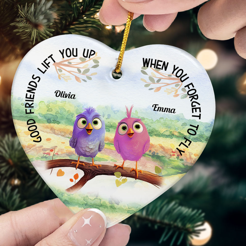 Good Friends Lift You Up When You Forget To Fly - Personalized Ceramic Ornament