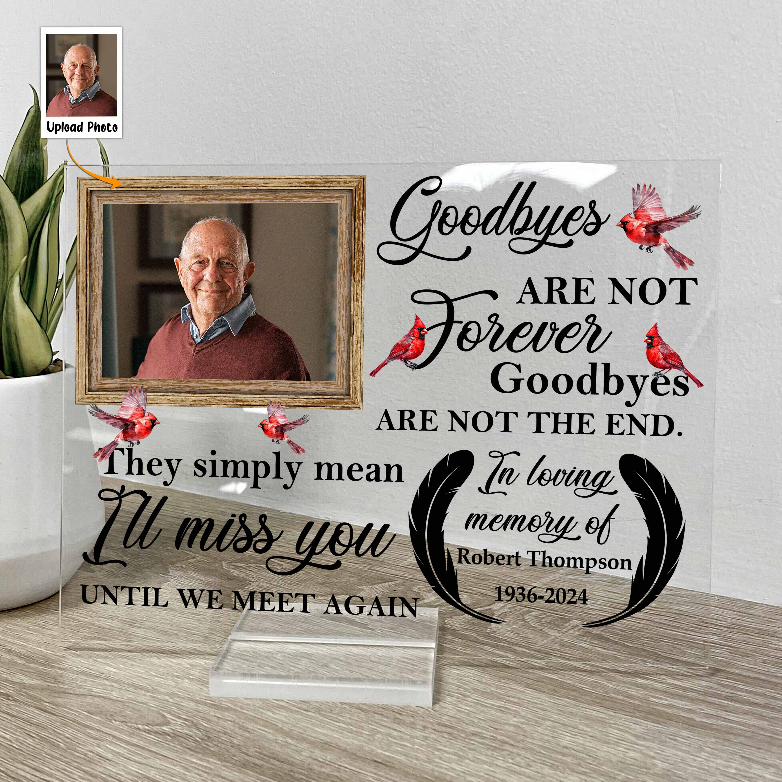 Goodbyes Are Not Forever - Personalized Acrylic Photo Plaque