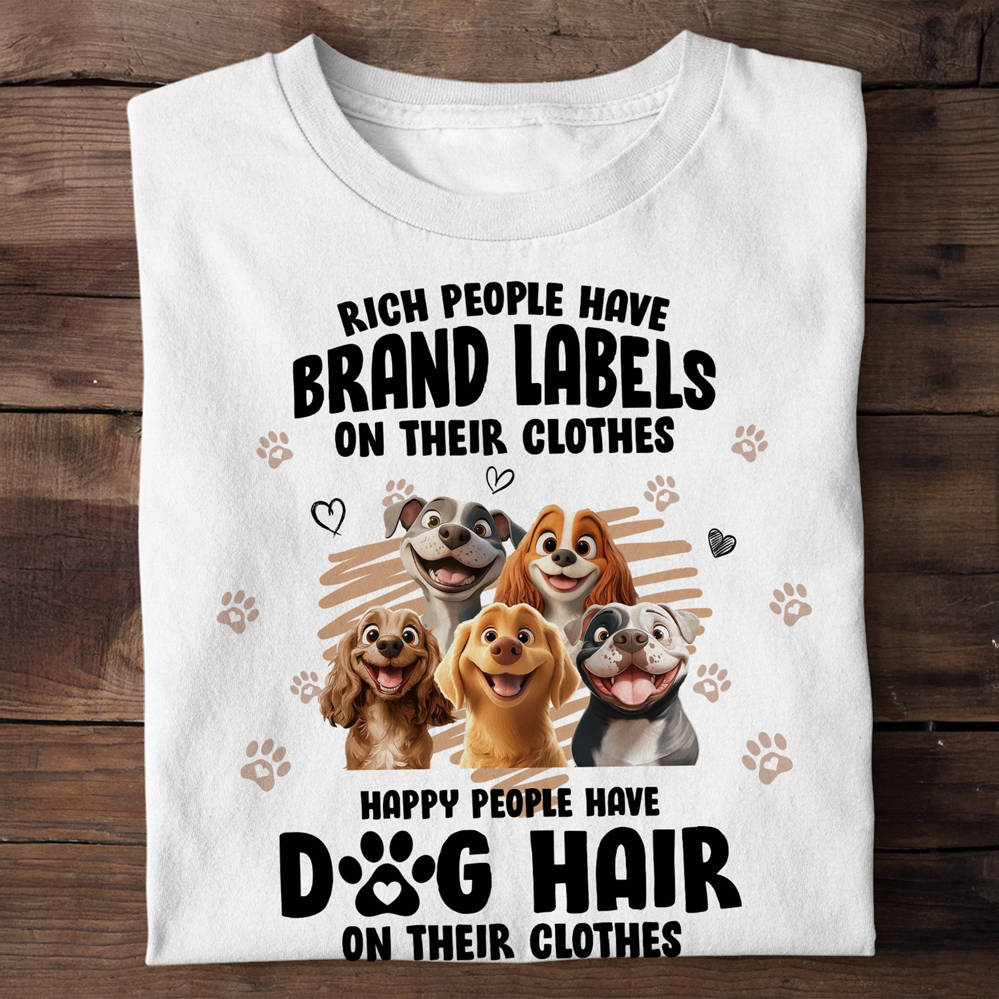 Happy People Have Dog Hair On Their Clothes - Personalized Shirt