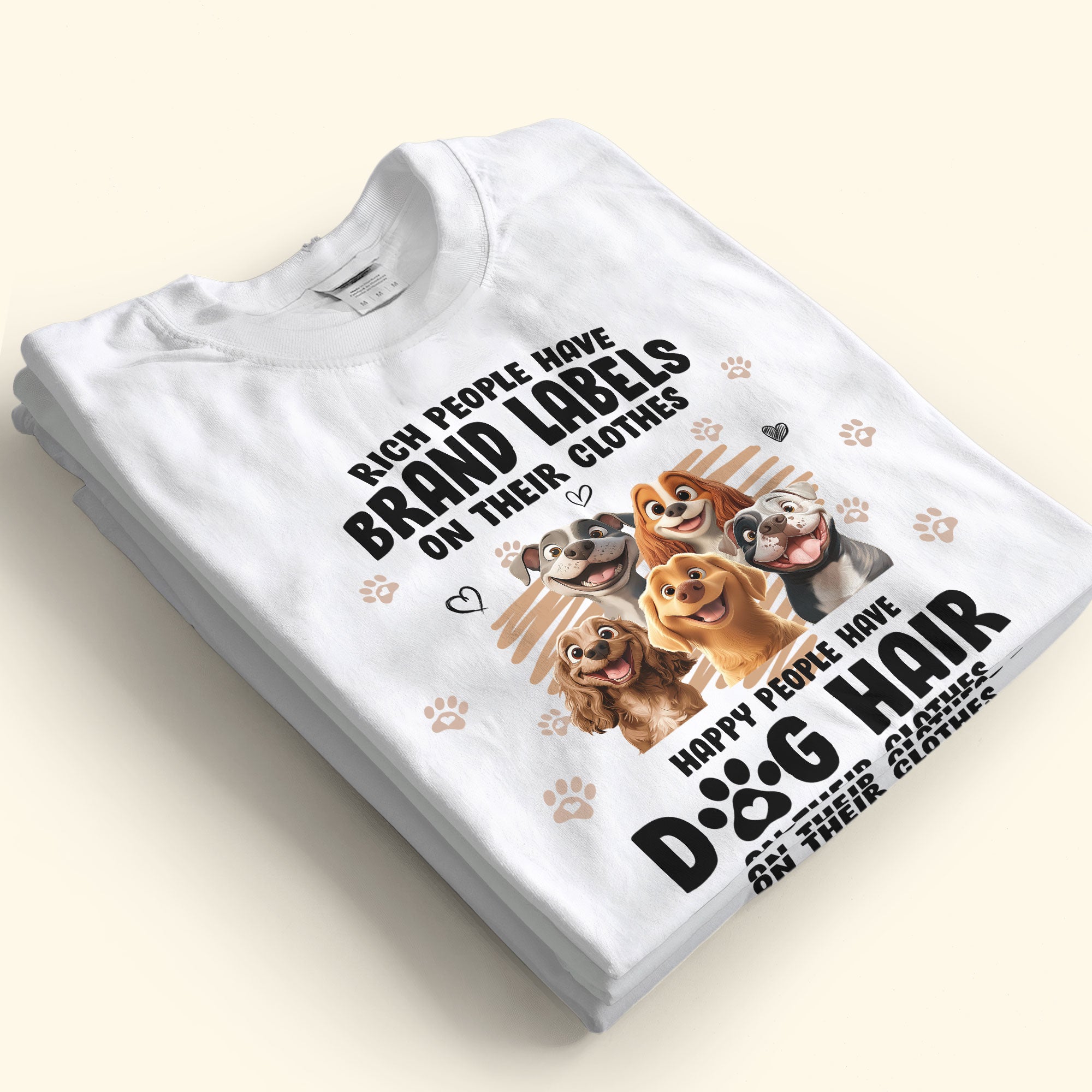 Happy People Have Dog Hair On Their Clothes - Personalized Shirt