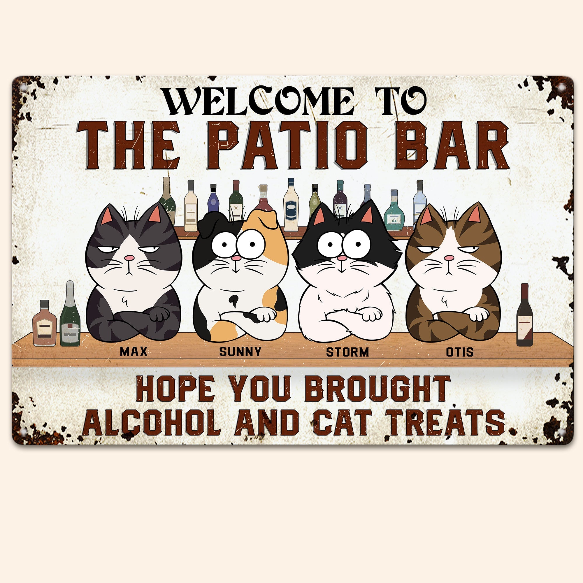 Hope You Brought Alcohol And Cat Treats 2 - Personalized Metal Sign