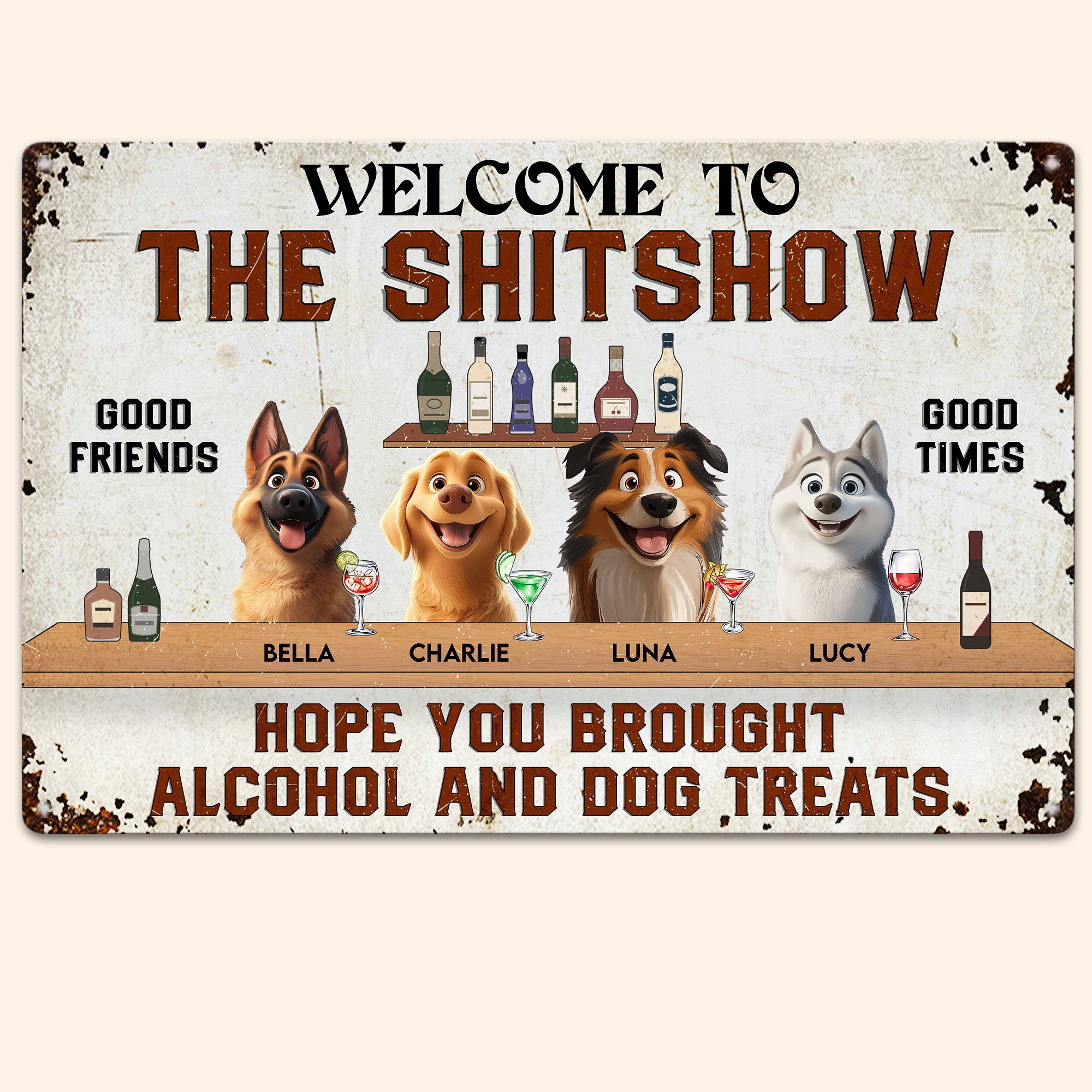 Hope You Brought Alcohol And Dog Treats - New Cartoon Pet - Personalized Metal Sign