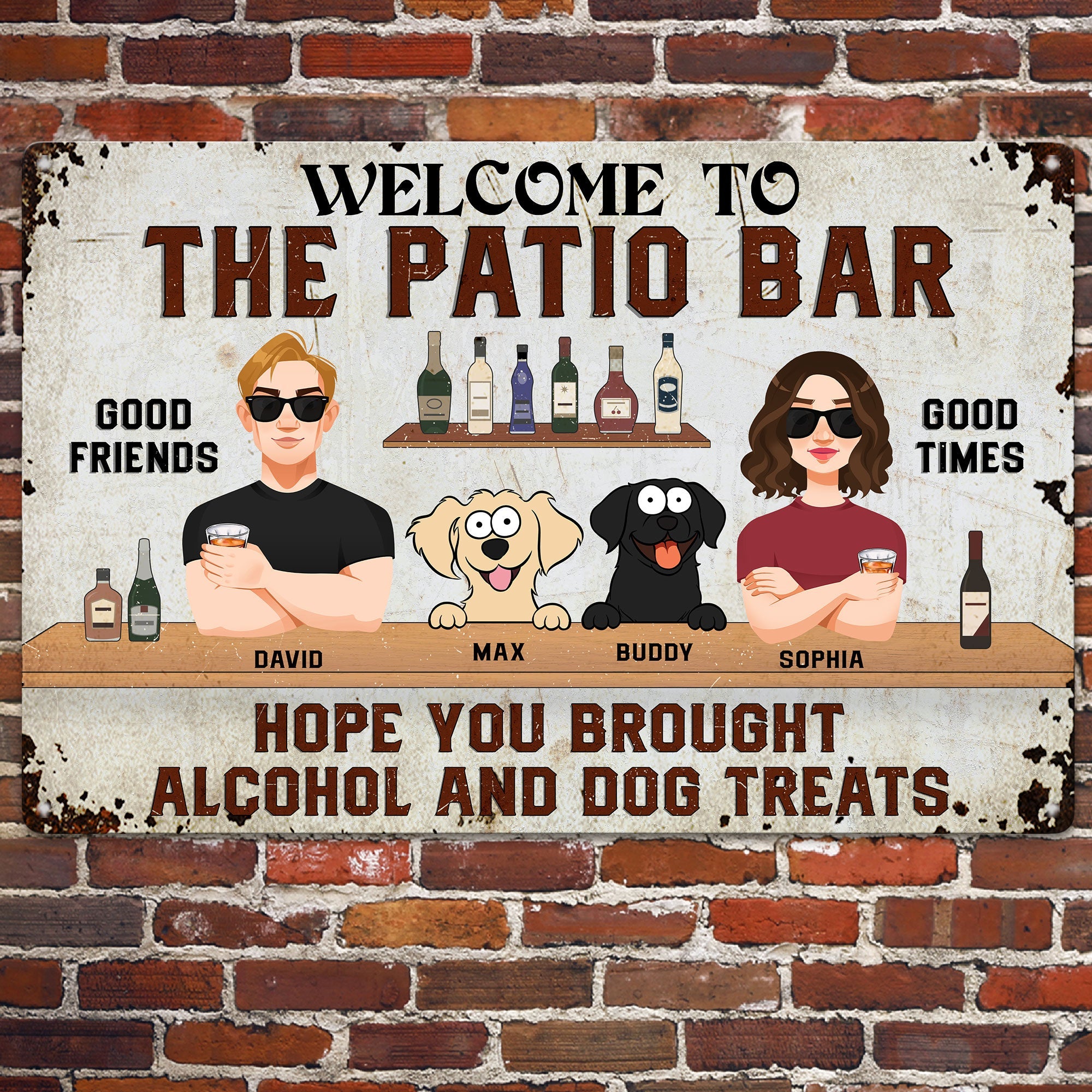 Hope You Brought Alcohol And Dog Treats - Personalized Metal Sign