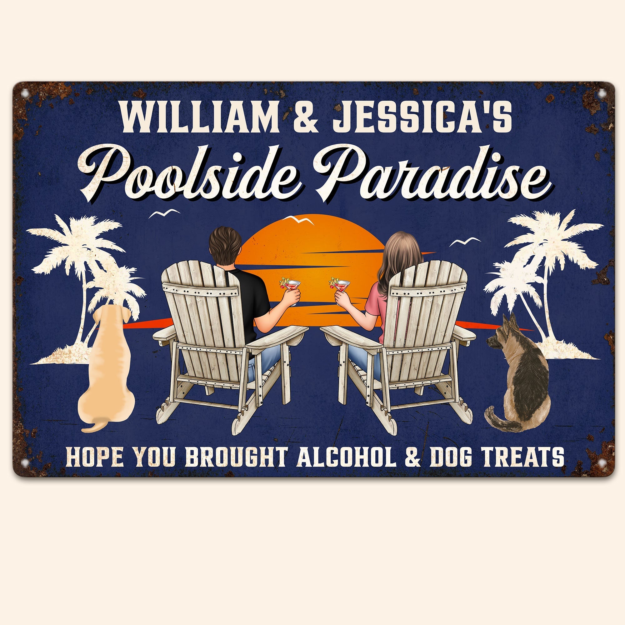 Hope You Brought Alcohol And Dog Treats - Personalized Metal Sign