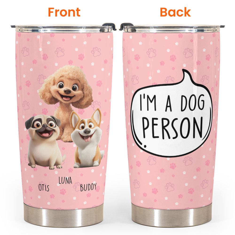 I Am A Dog Person - Personalized Tumbler Cup