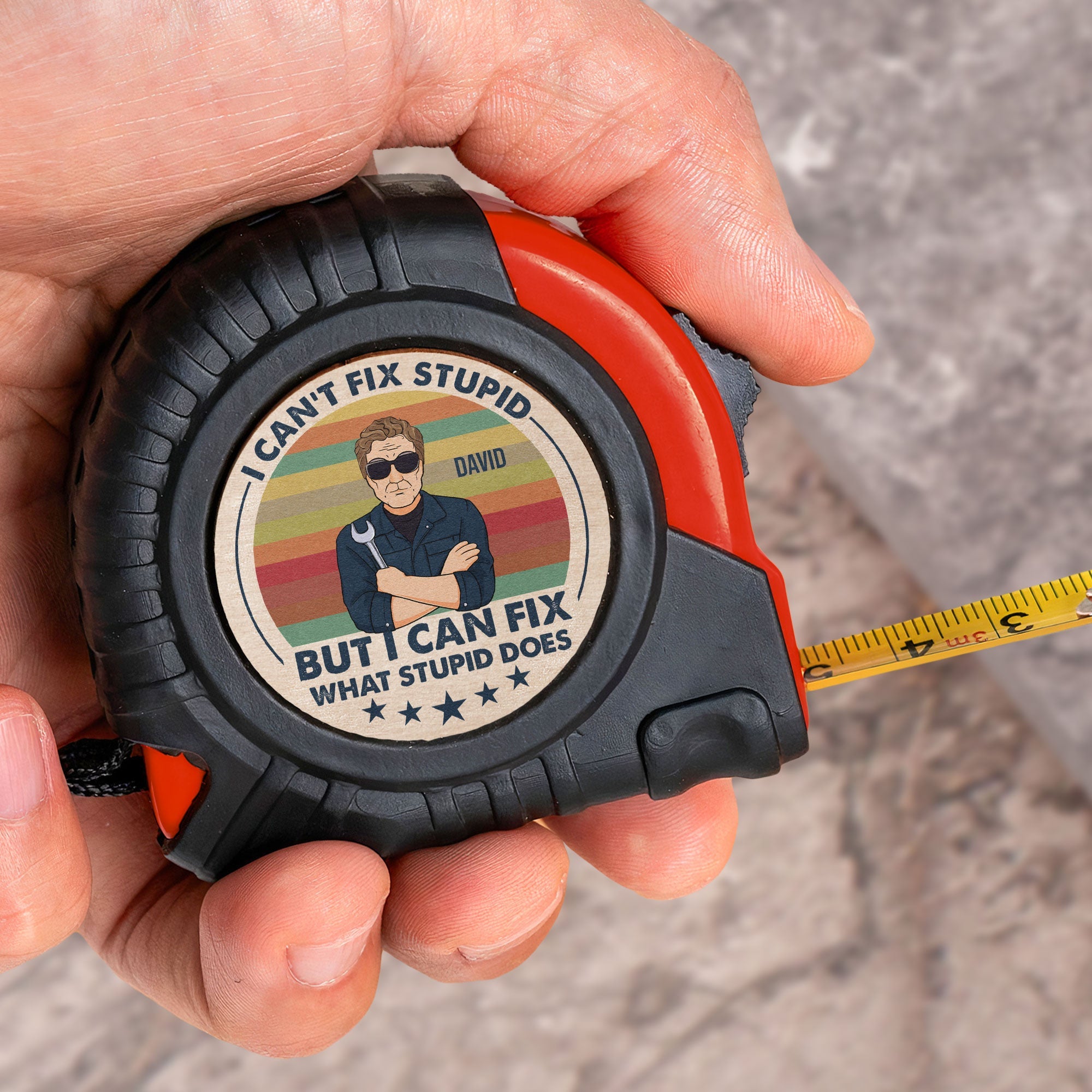 I Can't Fix Stupid But I Can Fix What Stupid Does - Personalized Tape Measure