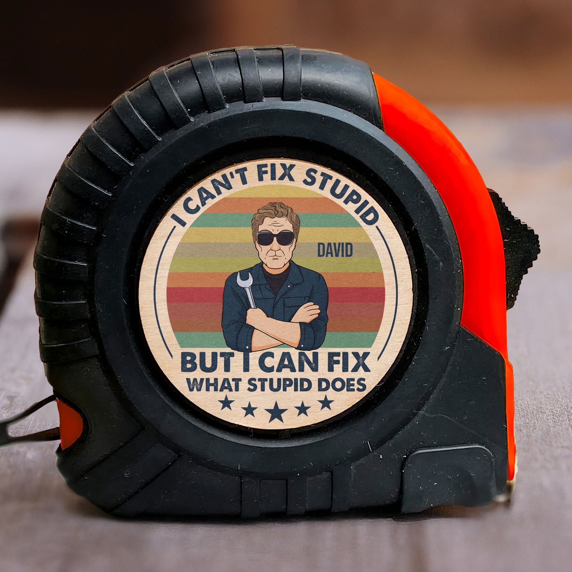 I Can't Fix Stupid But I Can Fix What Stupid Does - Personalized Tape Measure