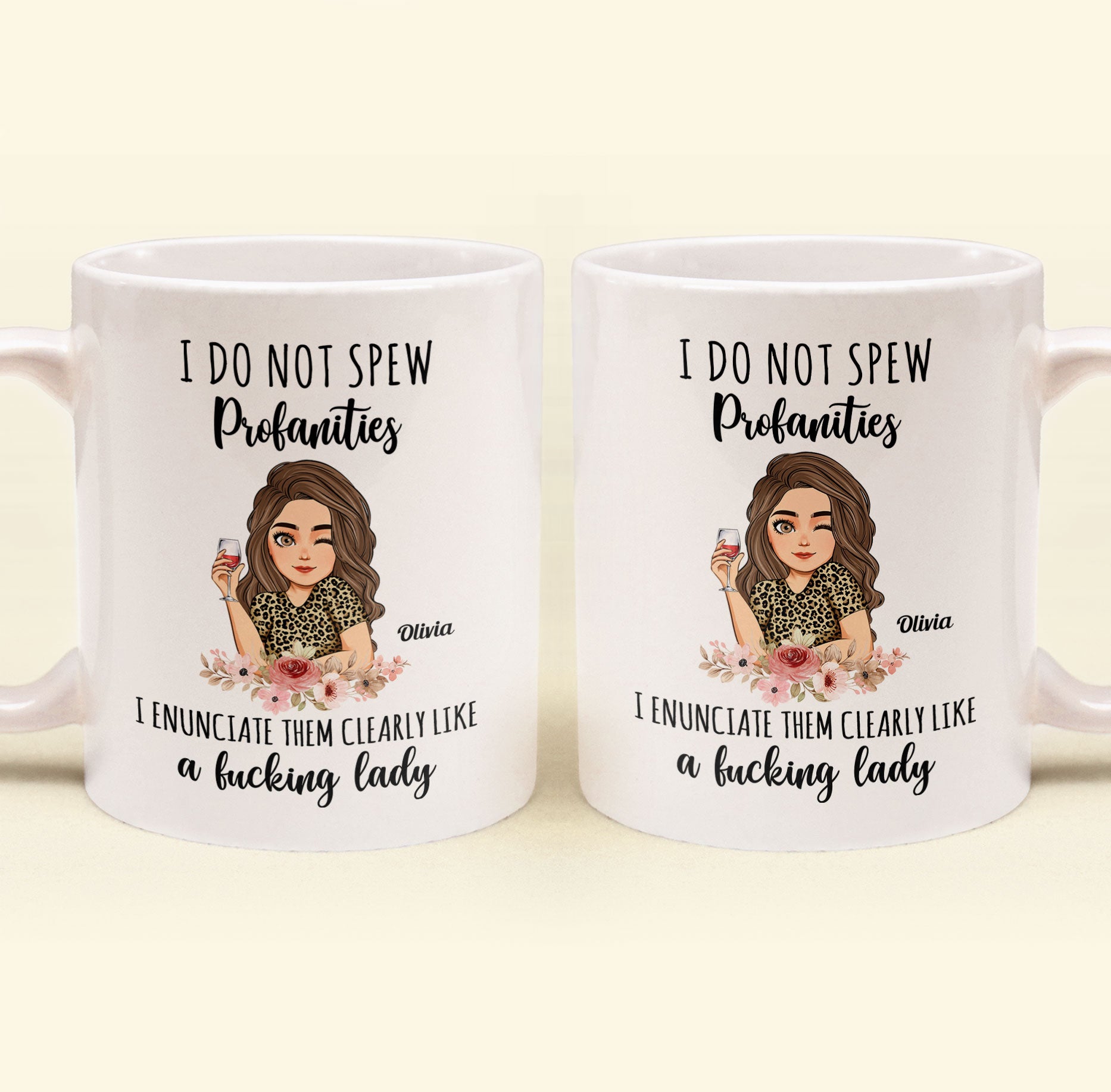 I Do Not Spew Profanities I Enunciate Them Clearly Like A F*Cking Lady - Personalized Mug