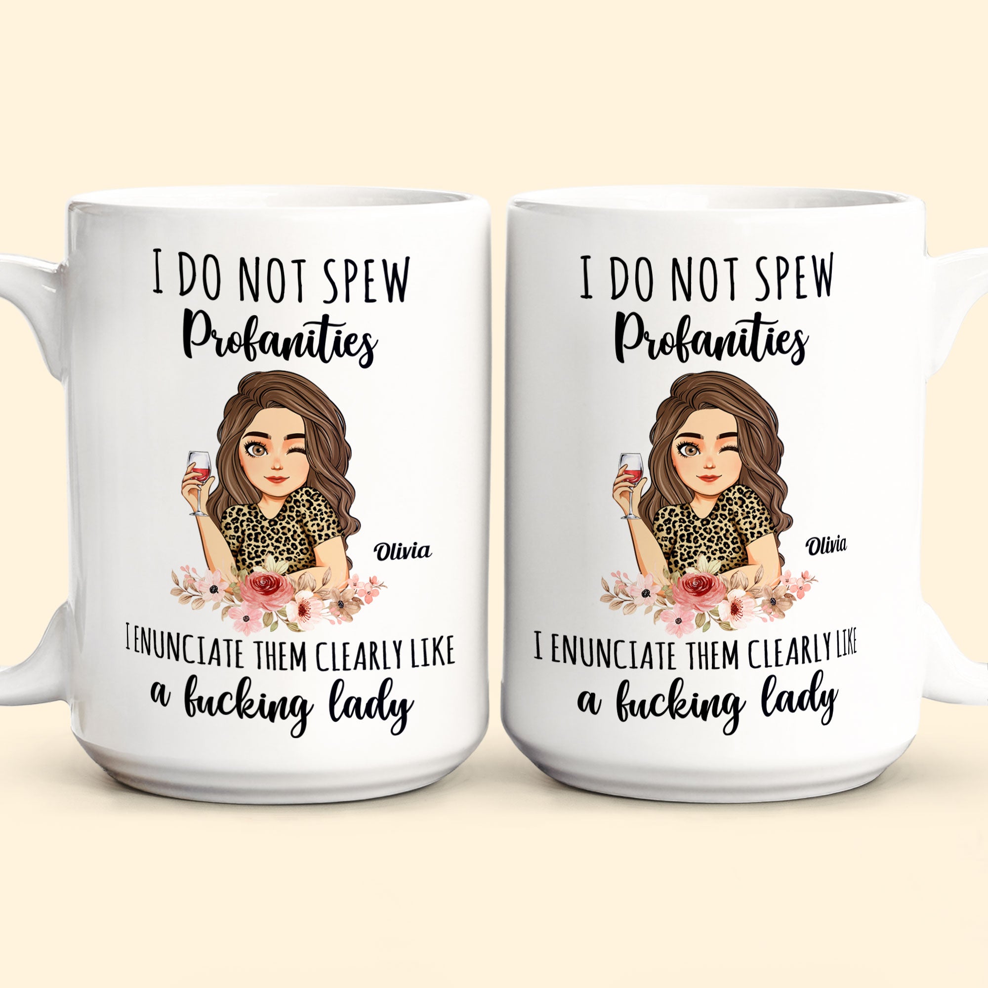 I Do Not Spew Profanities I Enunciate Them Clearly Like A F*Cking Lady - Personalized Mug