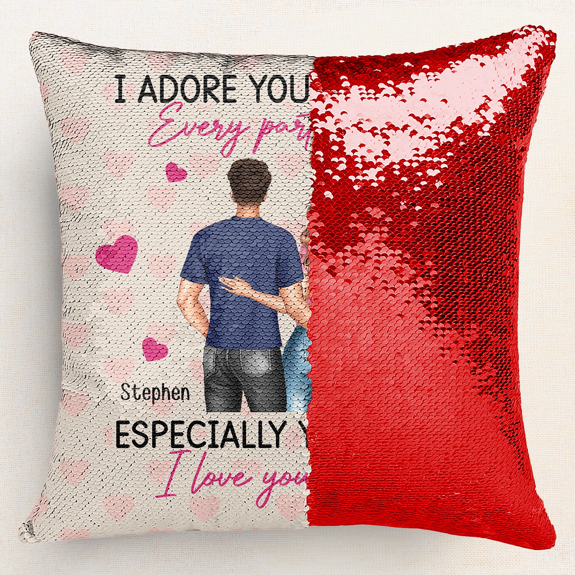 I Adore You And Love Every Part Of You - Custom Sequin Pillow