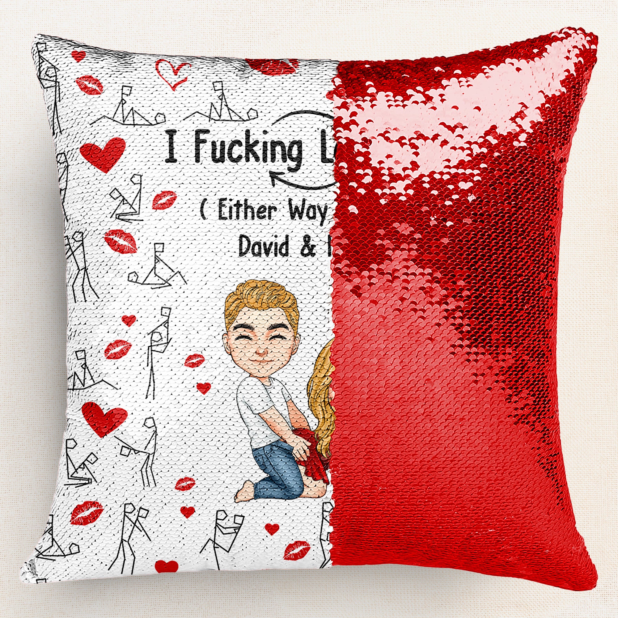 I F*cking Love You Either Way Works - Custom Sequin Pillow