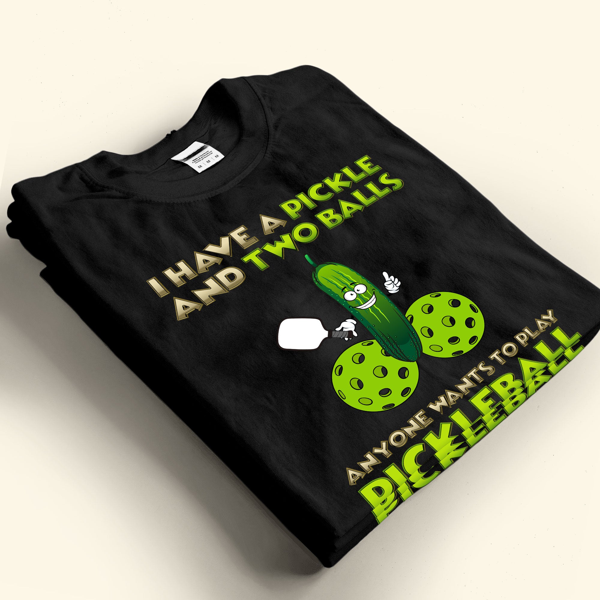 I Have A Pickle And Two Balls - Personalized Shirt