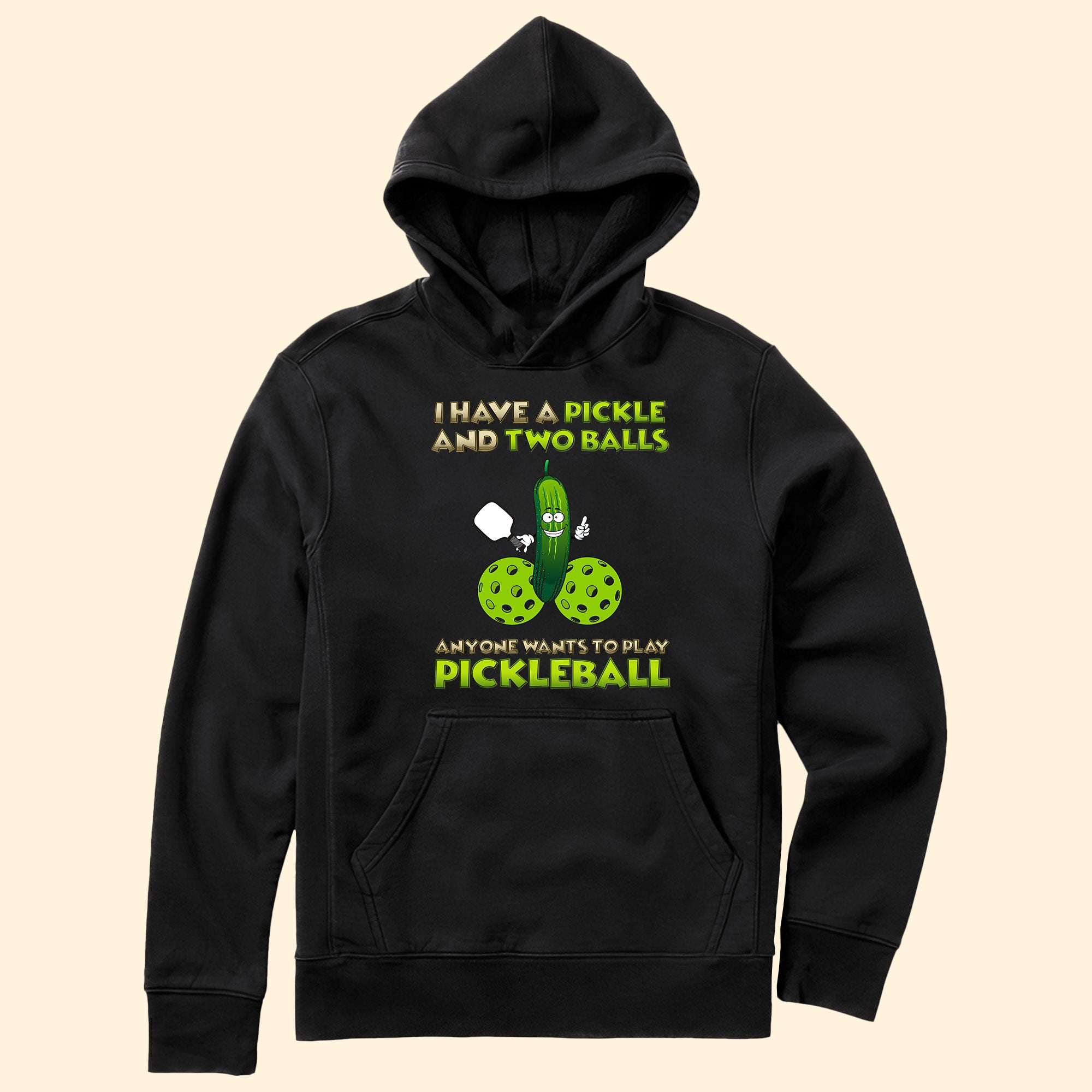 I Have A Pickle And Two Balls - Personalized Shirt