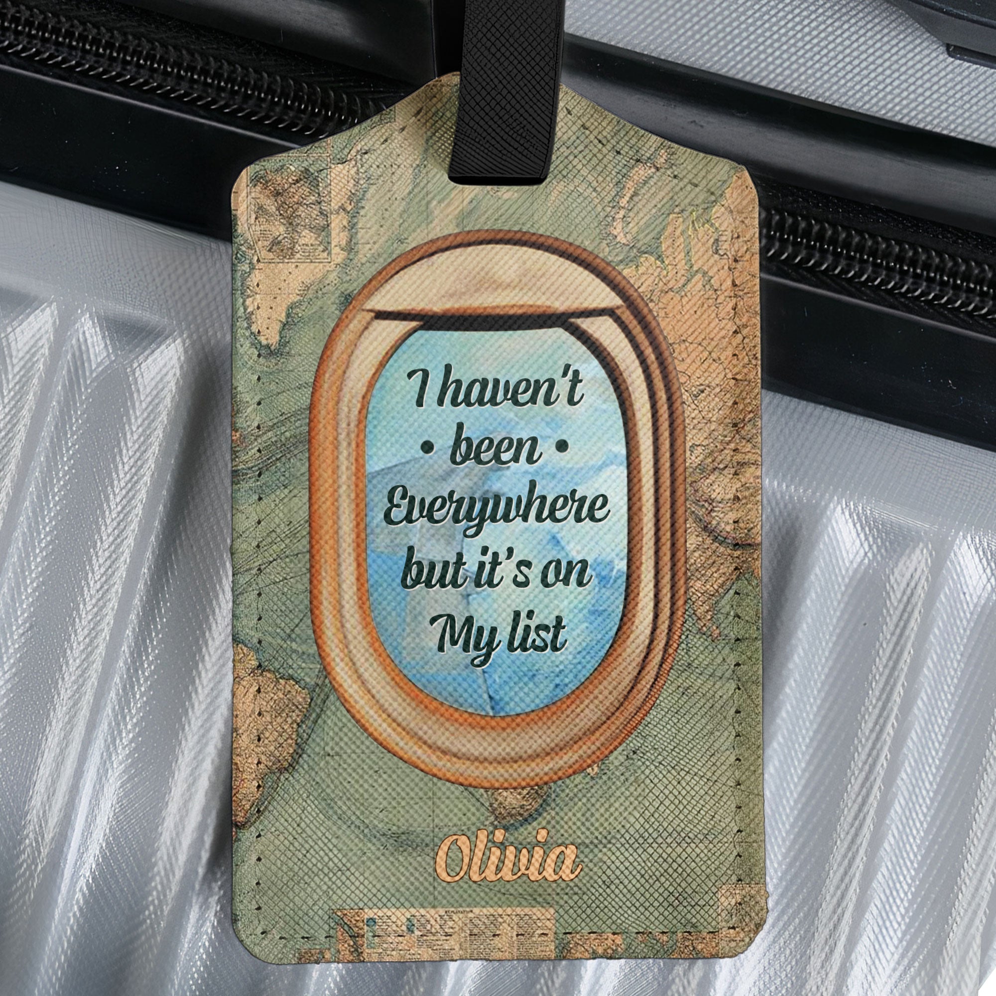 I Haven't Been Everywhere But It's On My List - Personalized Luggage Tag