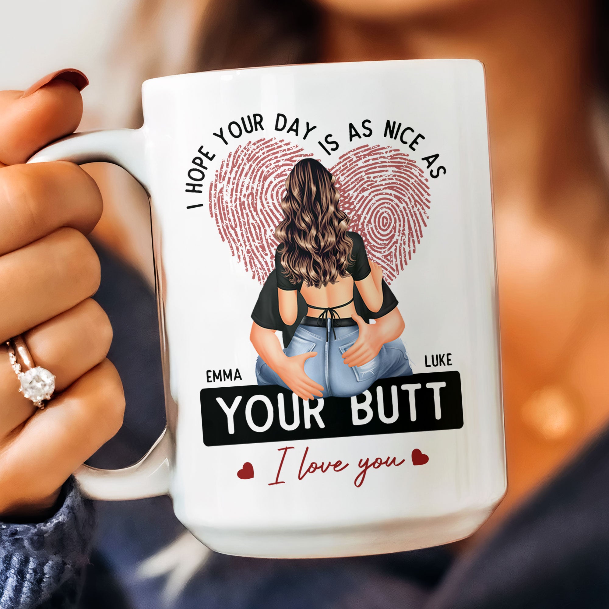 I Hope Your Day Is As Nice As Your B*tt - Personalized Mug