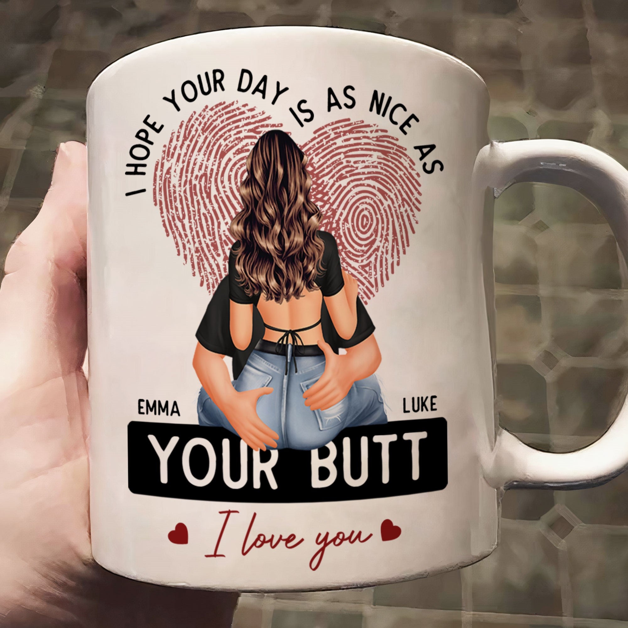 I Hope Your Day Is As Nice As Your B*tt - Personalized Mug