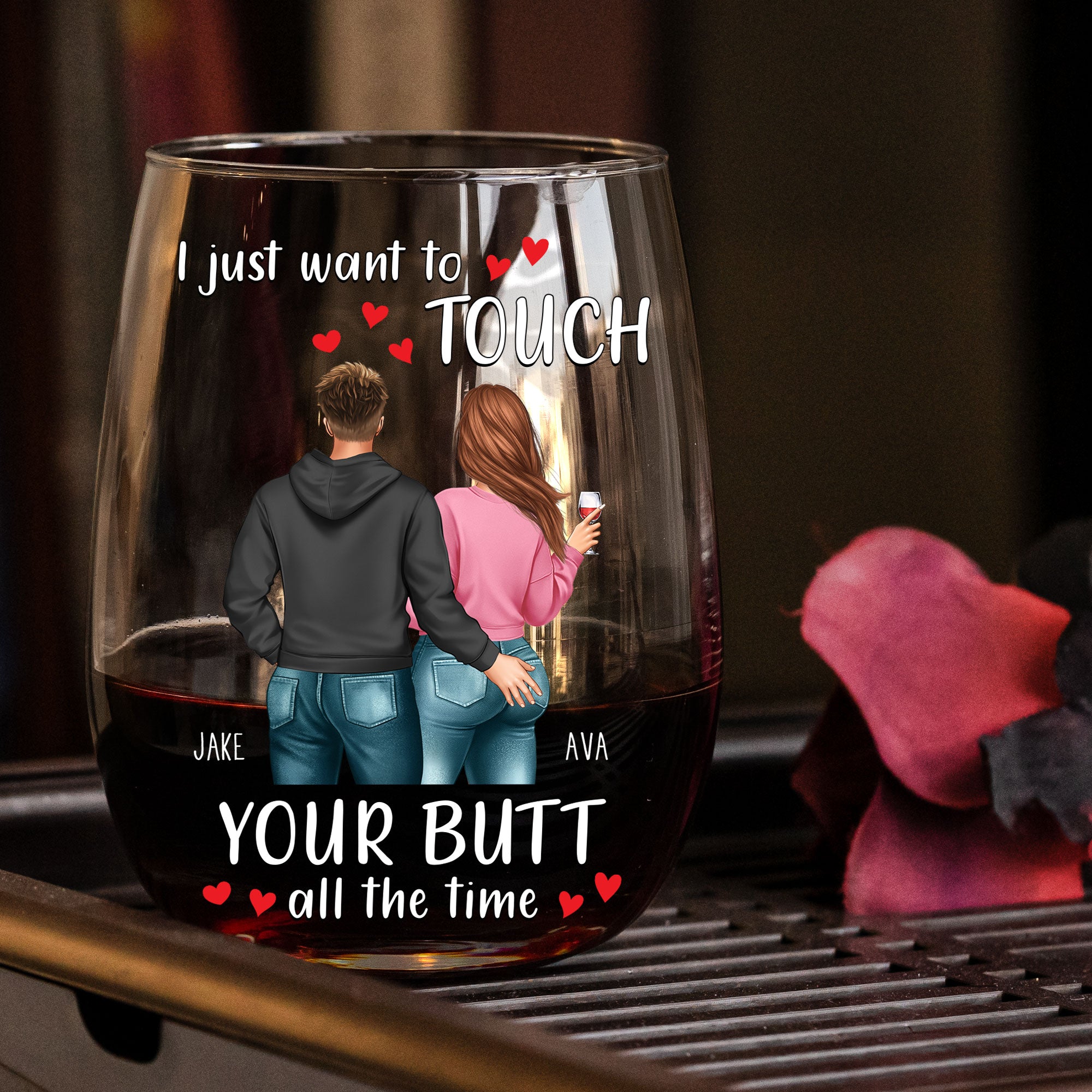 I Just Want To Touch Your Butt All The Time - Personalized Stemless Wine Glass