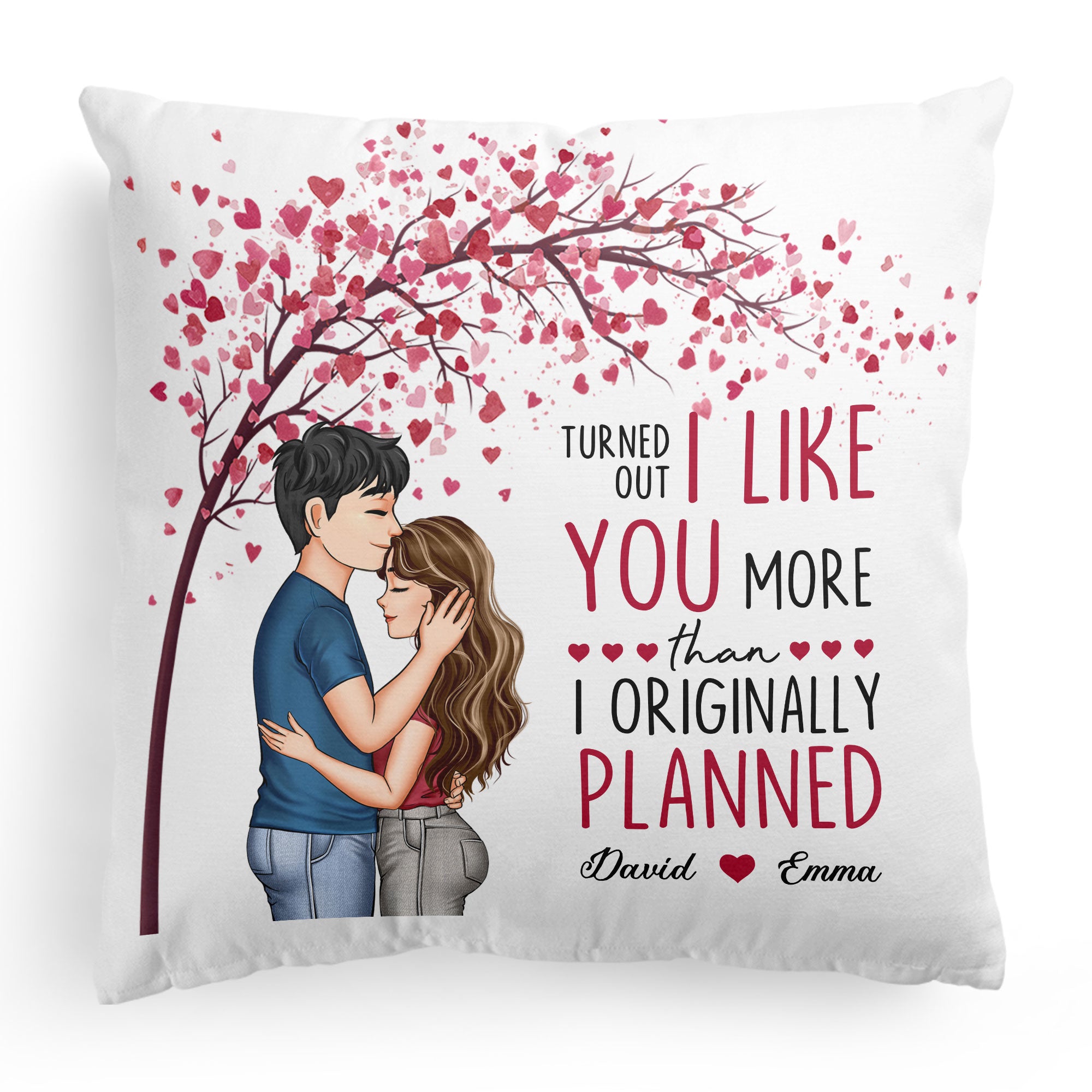 I Like You More Than I Originally Planned - Personalized Pillow (Insert Included)