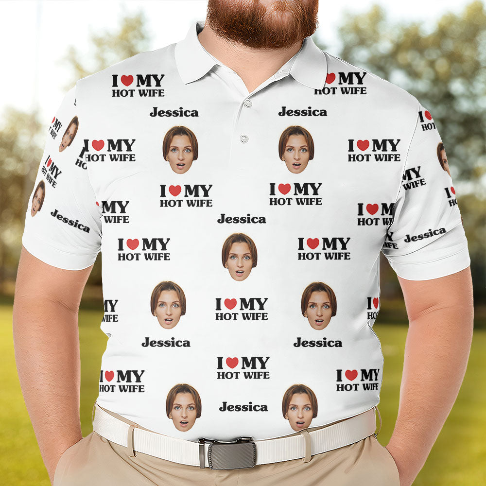 I Love My Hot Wife - Personalized Photo Polo Shirt