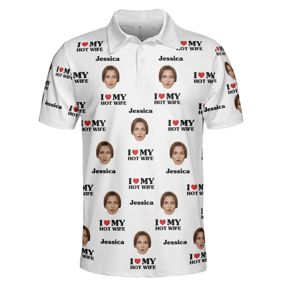 I Love My Hot Wife - Personalized Photo Polo Shirt