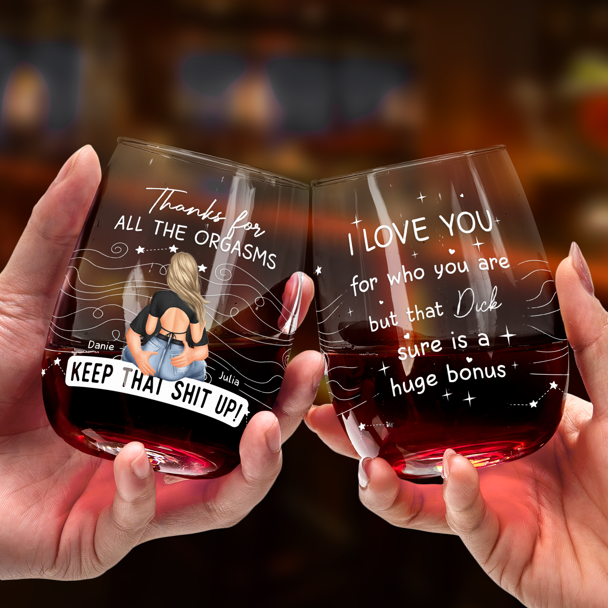 I Love You For Who You Are But That Cock Sure Is A Huge Bonus - Personalized Stemless Wine Glass