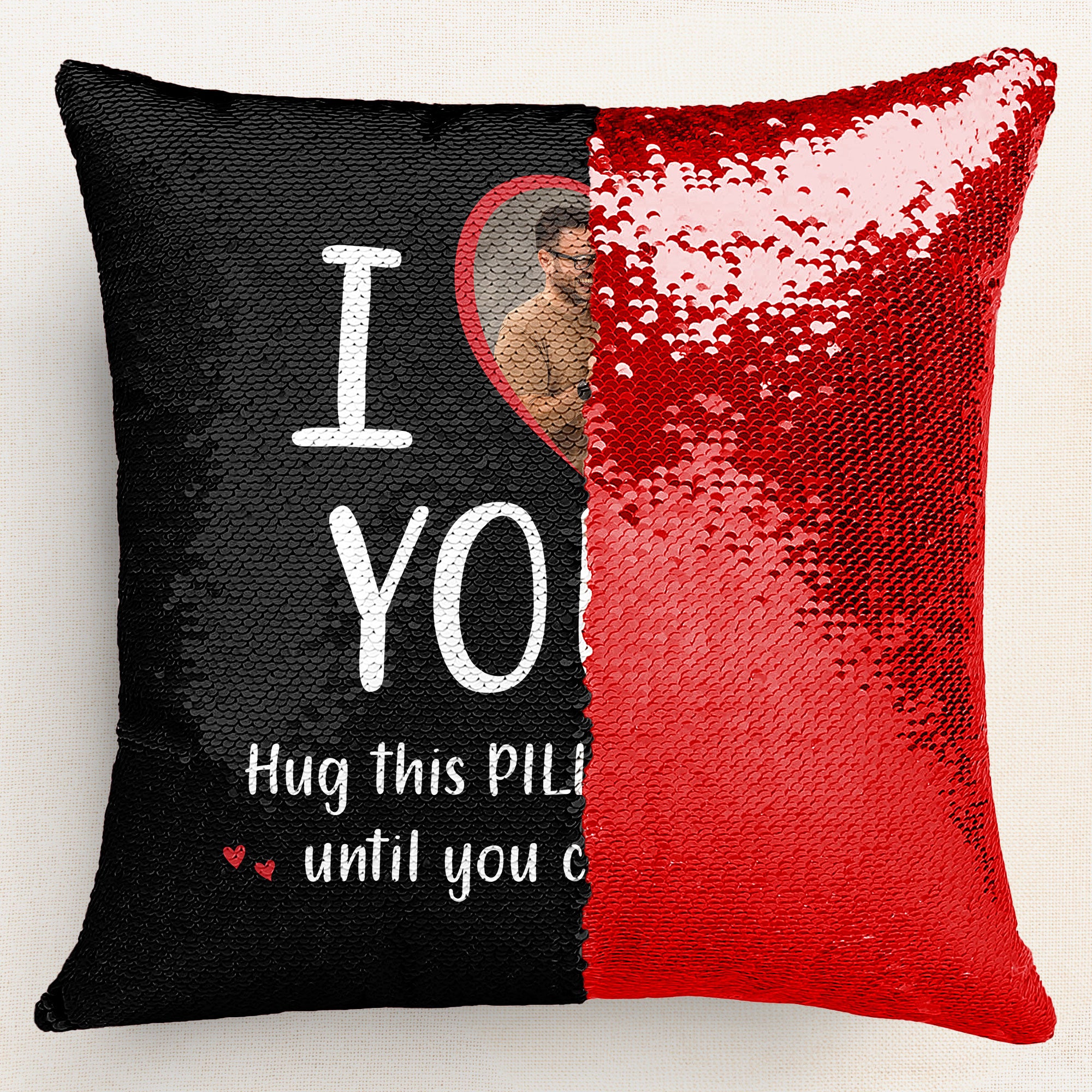 I Love You, Hug This Pillow - Custom Sequin Photo Pillow