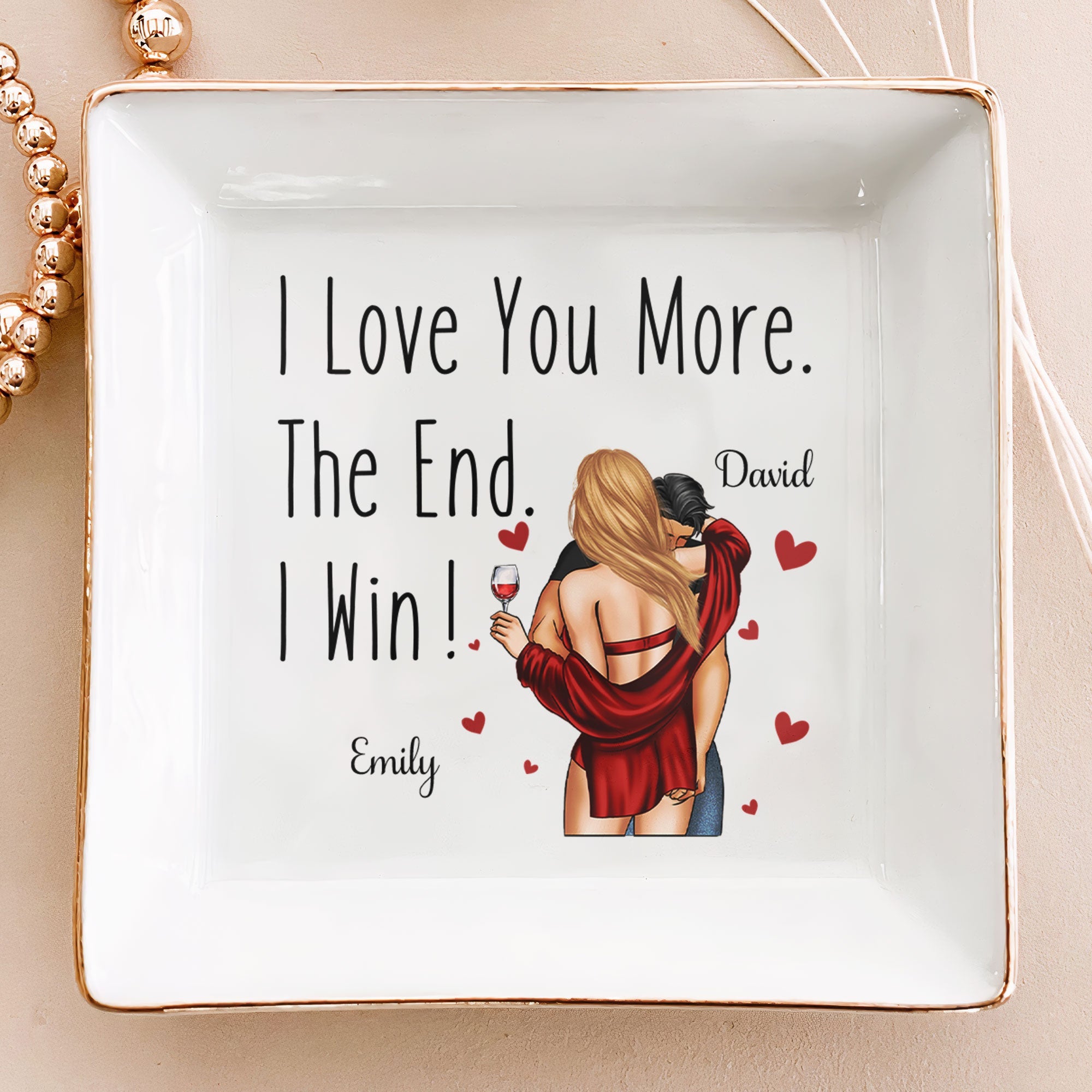 I Love You More The End I Win Anniversary Gifts For Her - Personalized Jewelry Dish