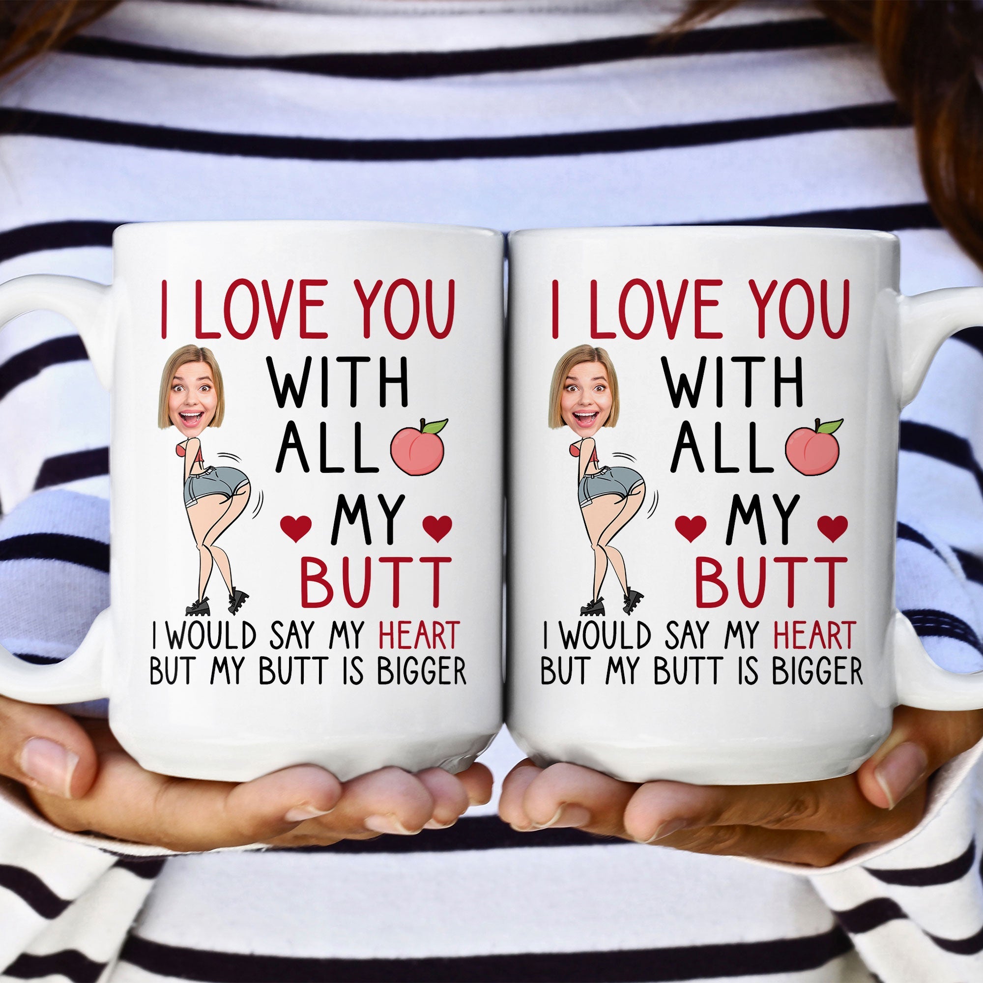 I Love You With All My Butt - Personalized Photo Mug