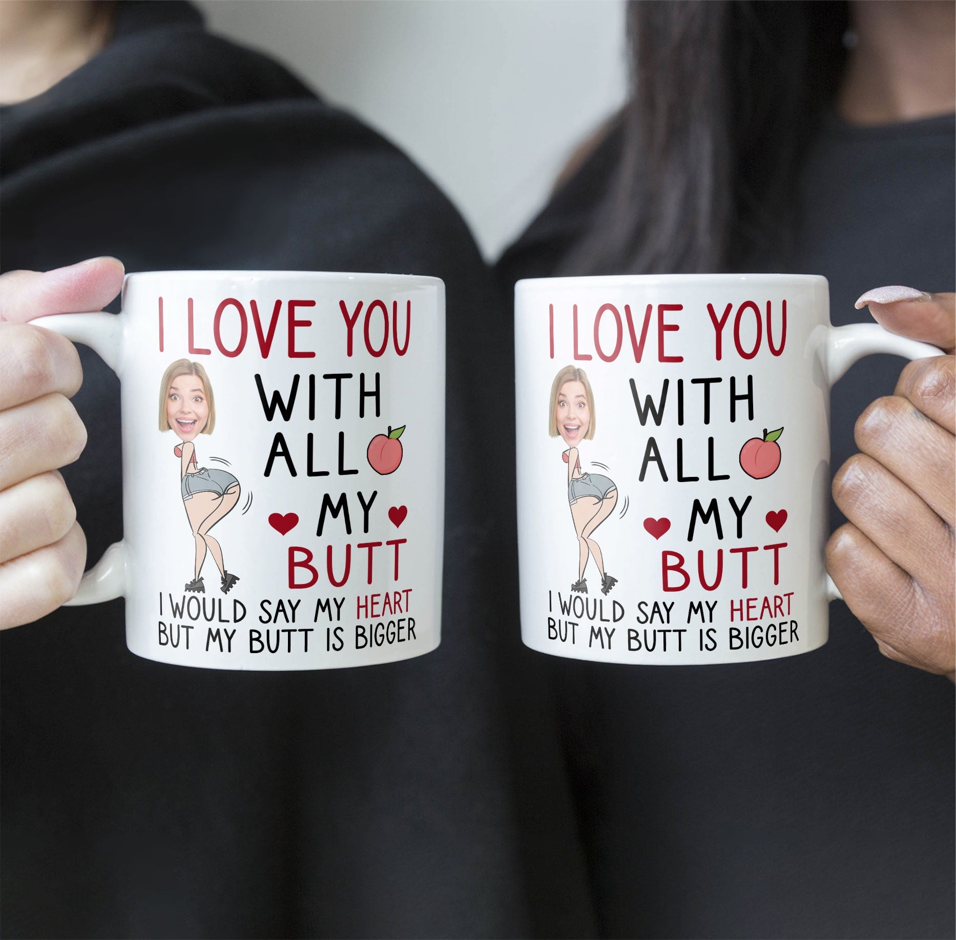 I Love You With All My Butt - Personalized Photo Mug