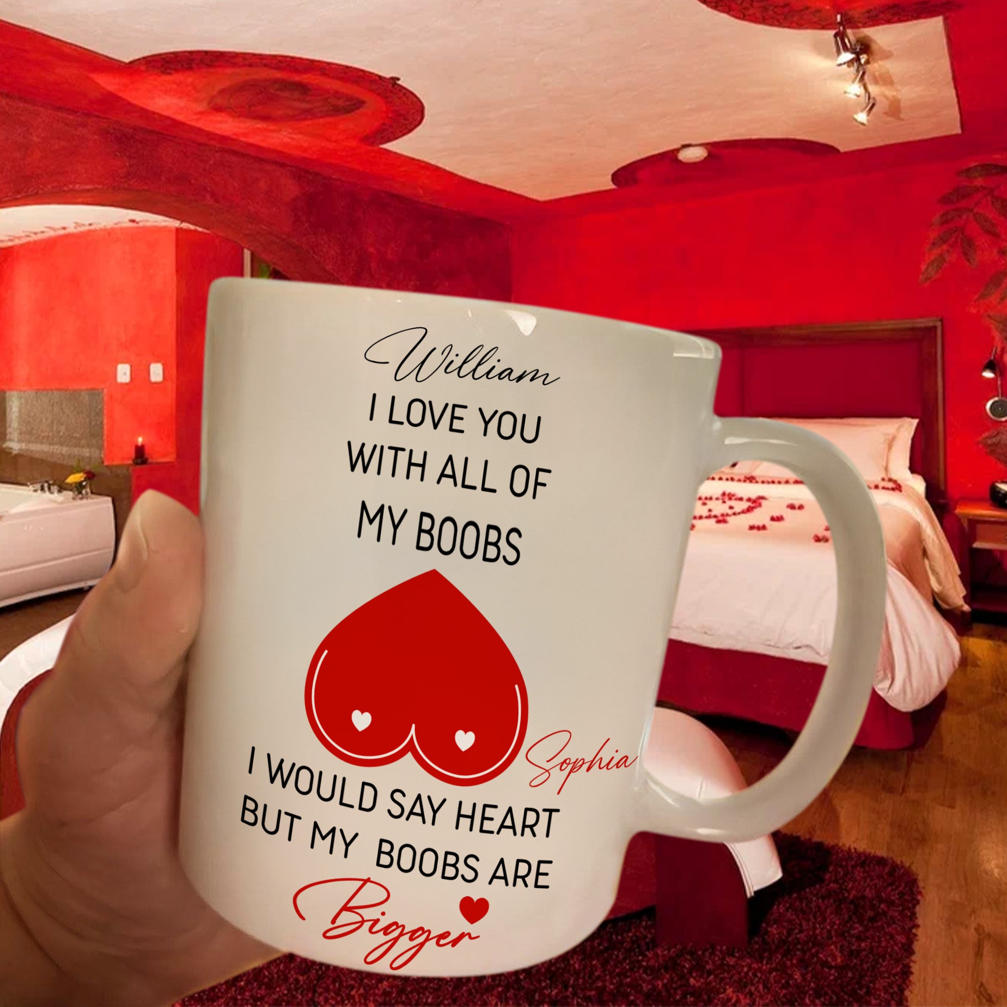 I Love You With All Of My Boobs I Would Say Heart But My Boobs Are Bigger - Personalized Mug